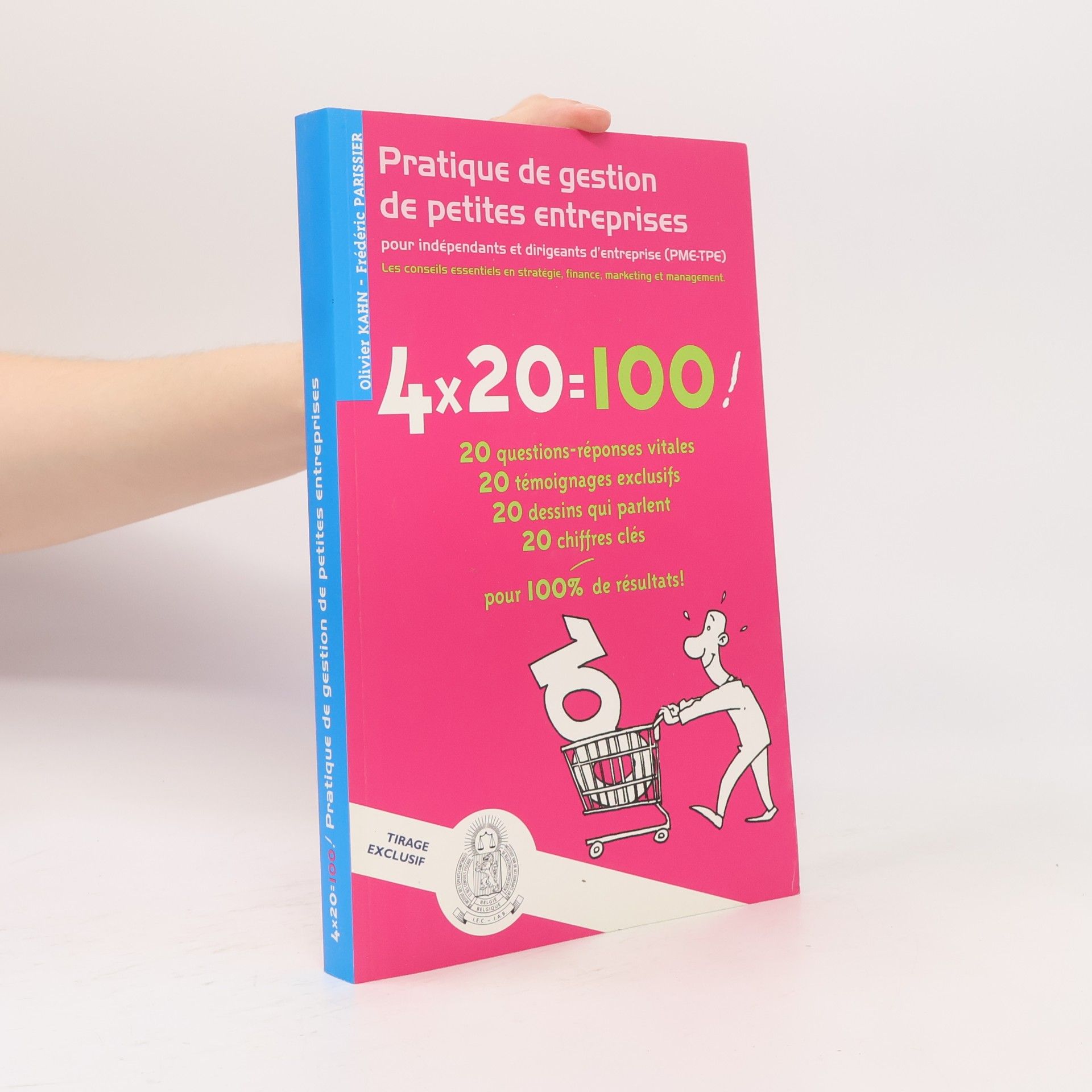 Frédéric Parissier 4x20=100! Pratique de gestion de petites entreprises