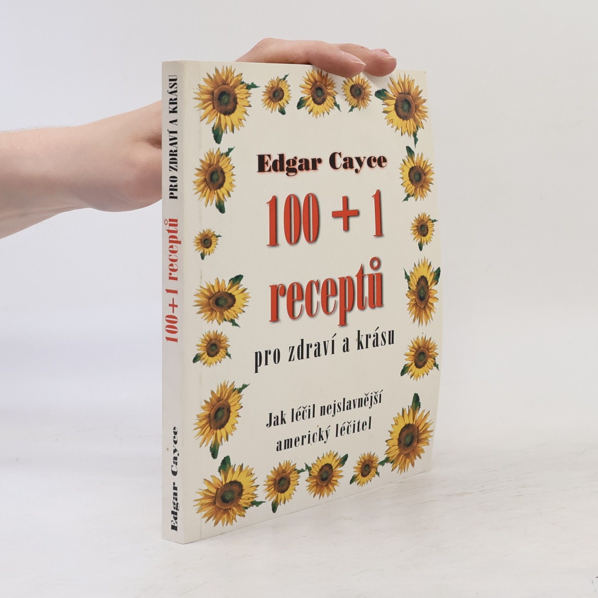 Edgar Evans Cayce 100 + 1 receptů pro zdraví a krásu