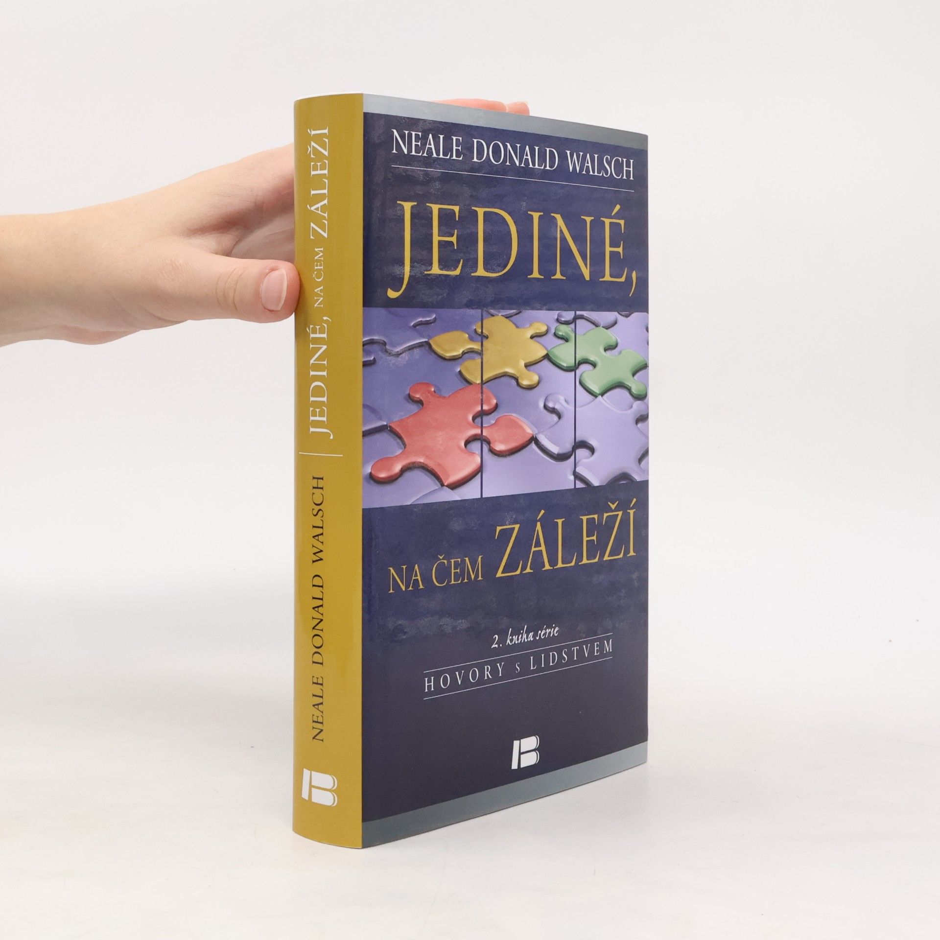 Neale Donald Walsch Jediné, na čem záleží : 2. kniha série Hovory s lidstvem