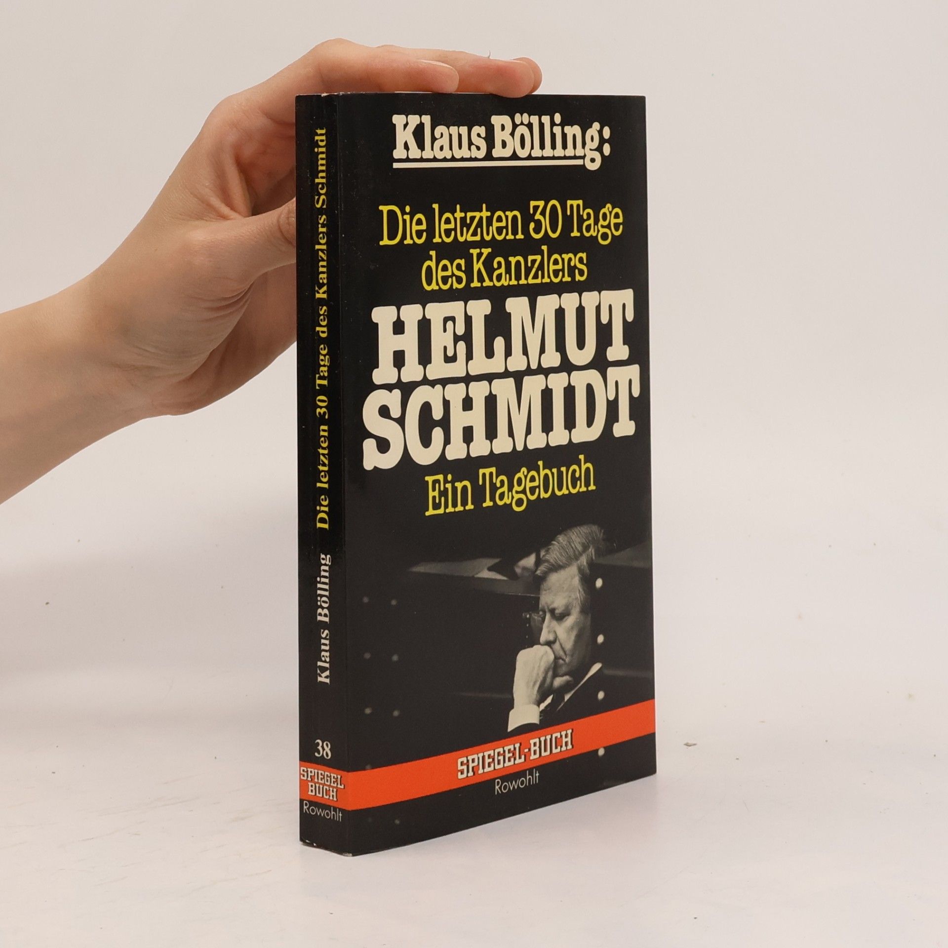Klaus Bölling Die letzten 30 [dreissig] Tage des Kanzlers Helmut Schmidt