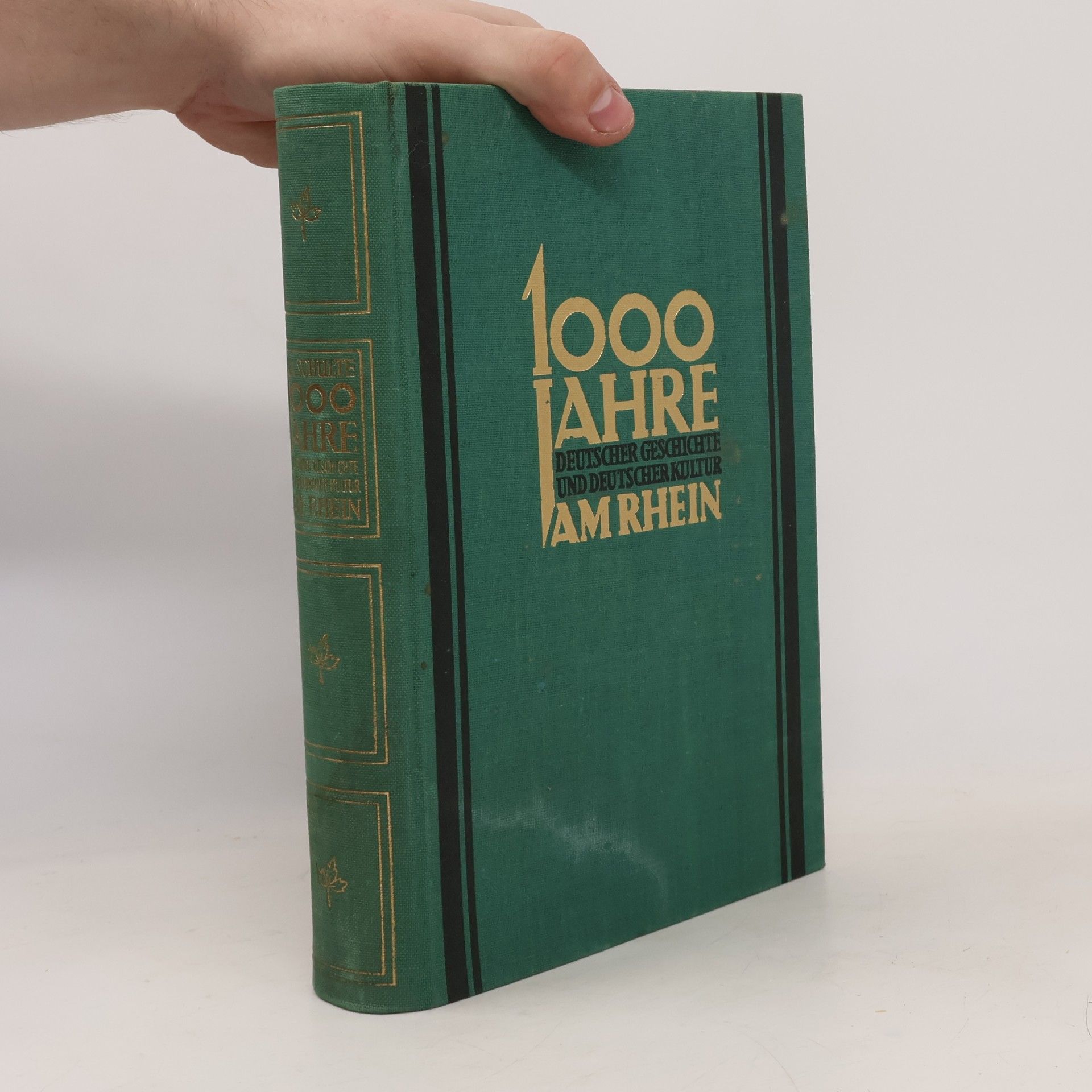 Aloys Schulte Tausend Jahre deutscher Geschichte und deutscher Kultur am Rhein
