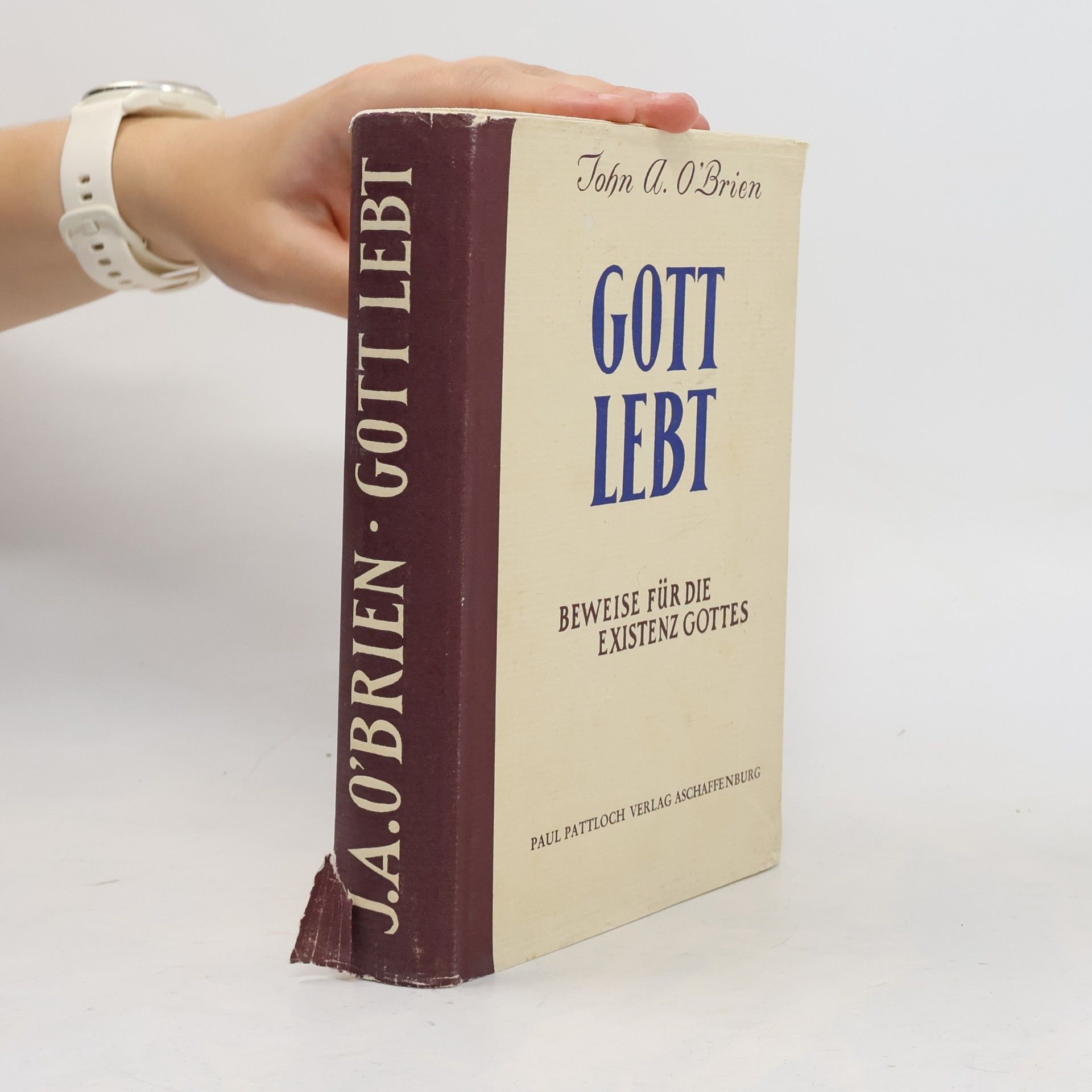 John A. O'Brien Gott lebt. Beweise für die Existenz Gottes
