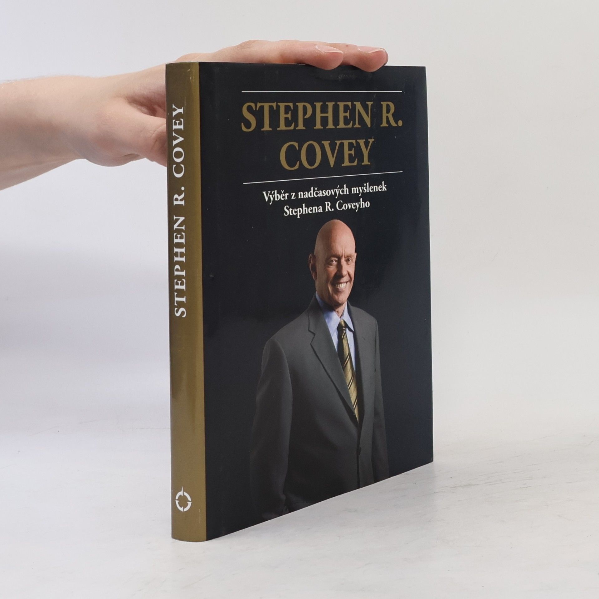 Stephen Covey Výběr z nadčasových myšlenek Stephena R. Coveyho