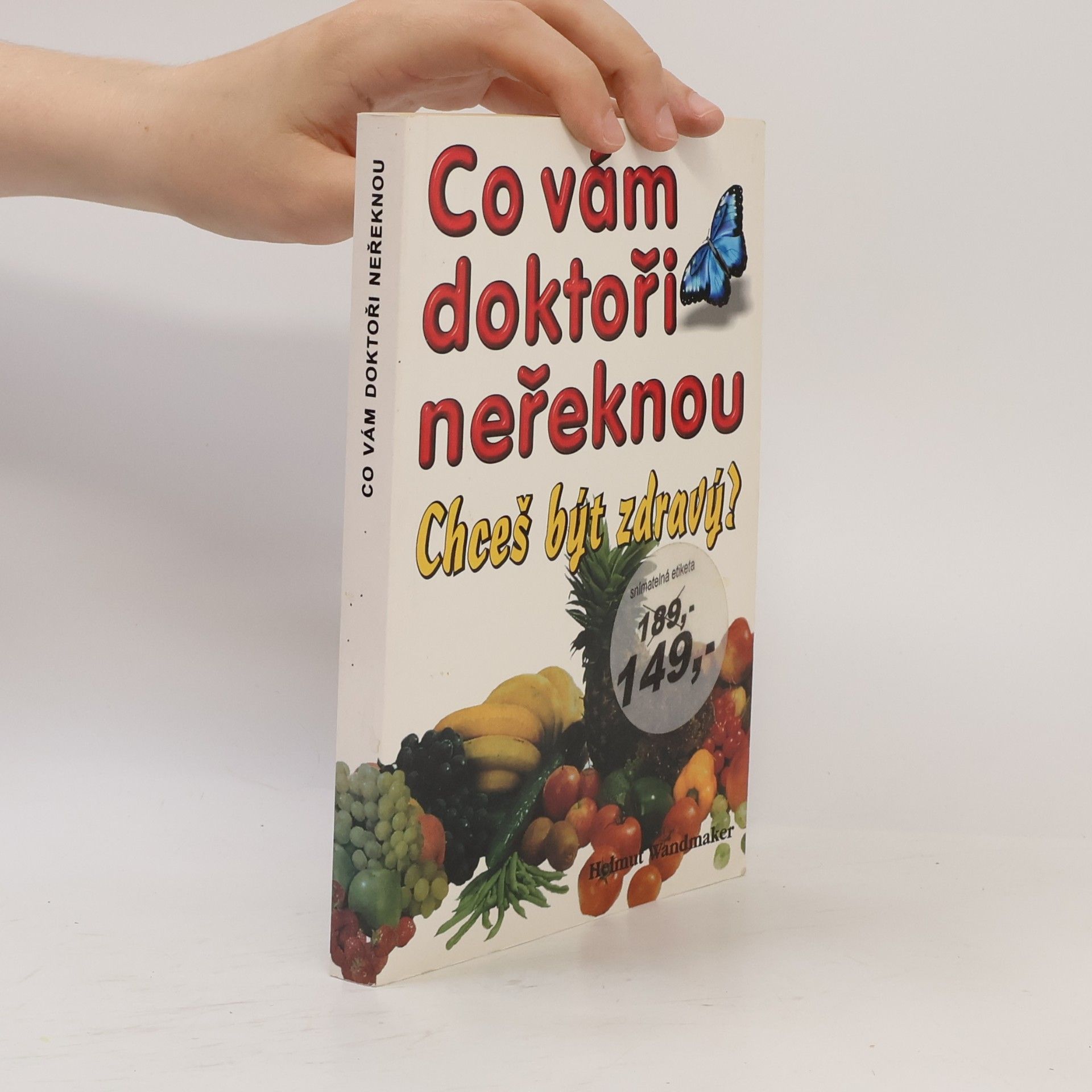 Helmut Wandmaker Co vám doktoři neřeknou