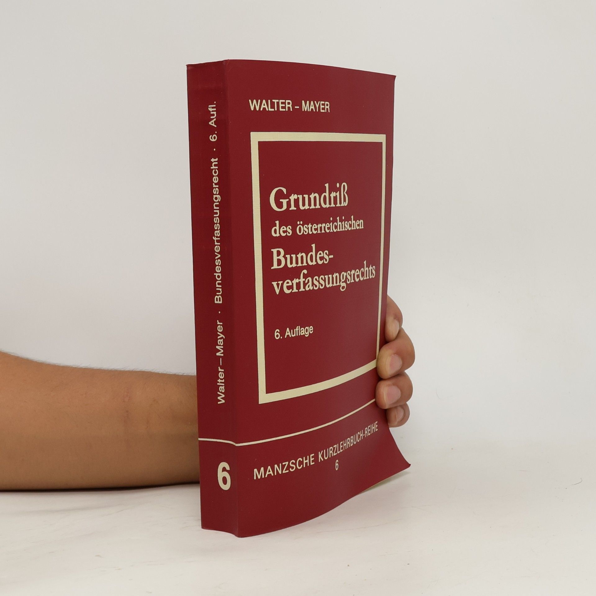 Robert Walter Grundriss des österreichischen Bundesverfassungsrechts