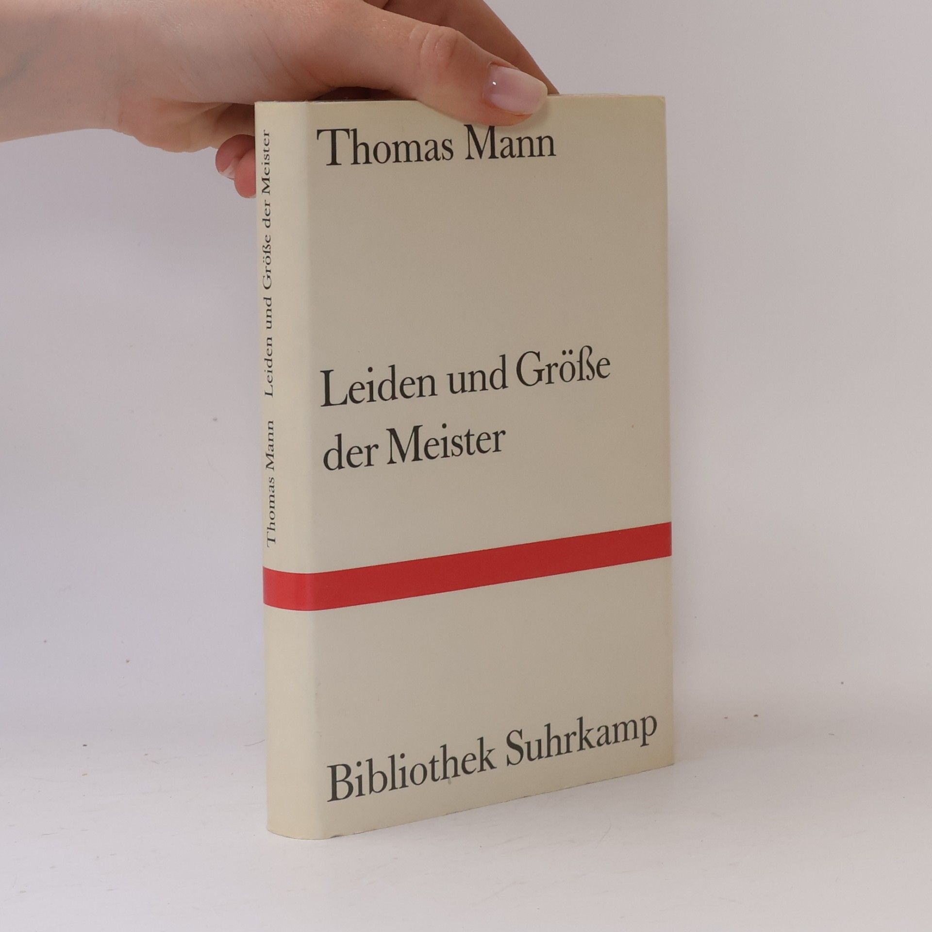 Thomas Mann Leiden und Größe der Meister