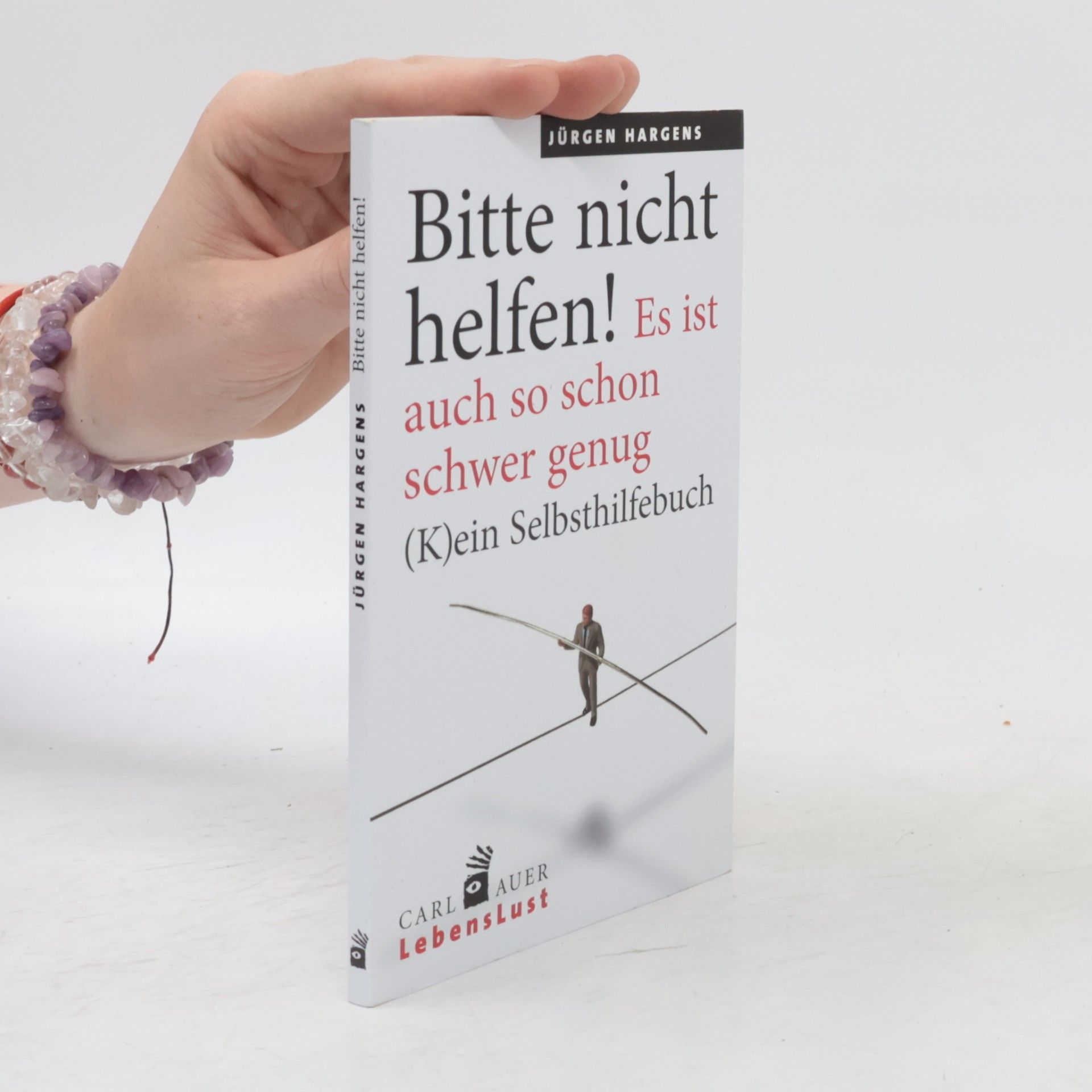 Jürgen Hargens "Bitte nicht helfen! Es ist auch so schon schwer genug"