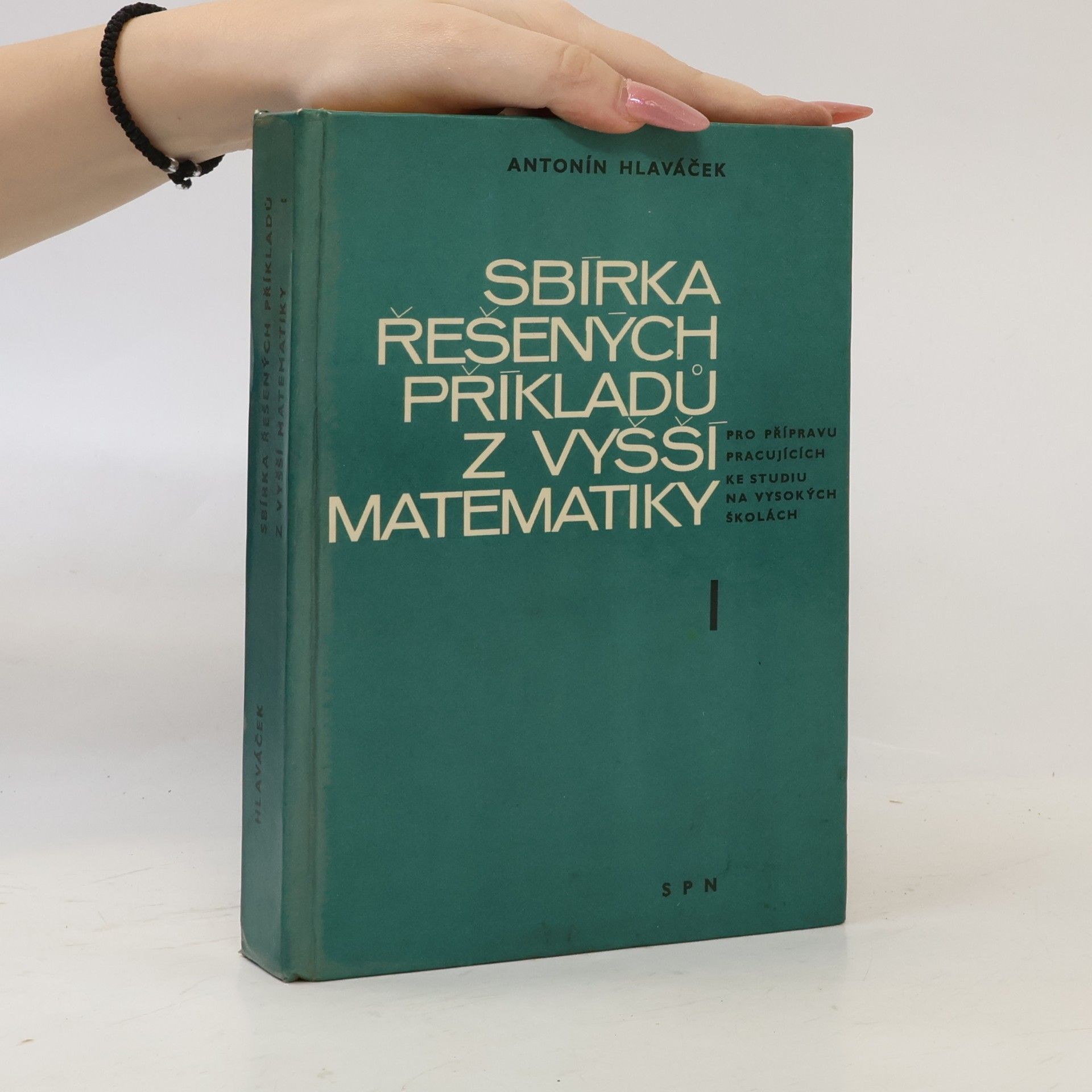 Antonín Hlaváček Sbírka řešených příkladů z vyšší matematiky 1