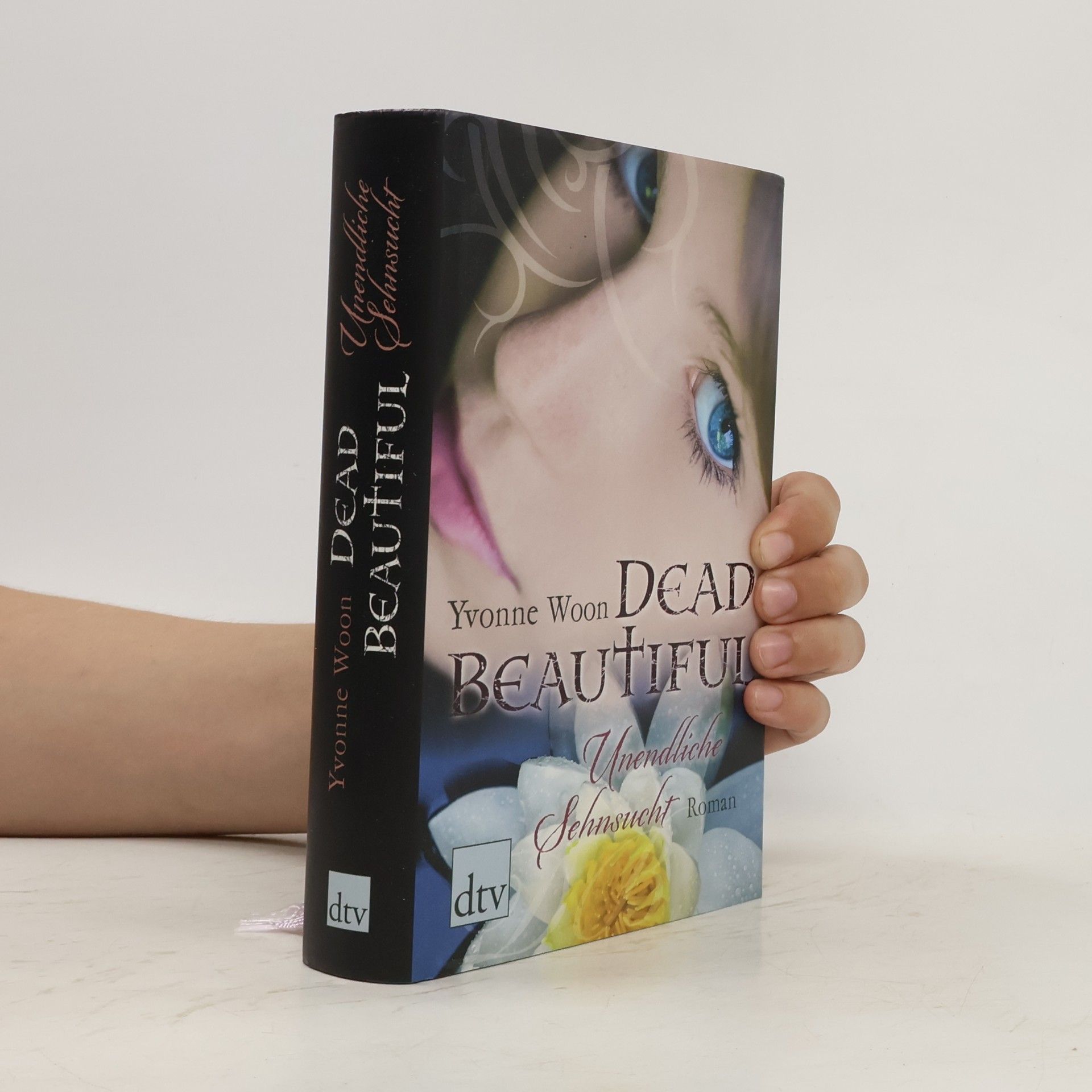Yvonne Woon Dead Beautiful. Unendliche Sehnsucht