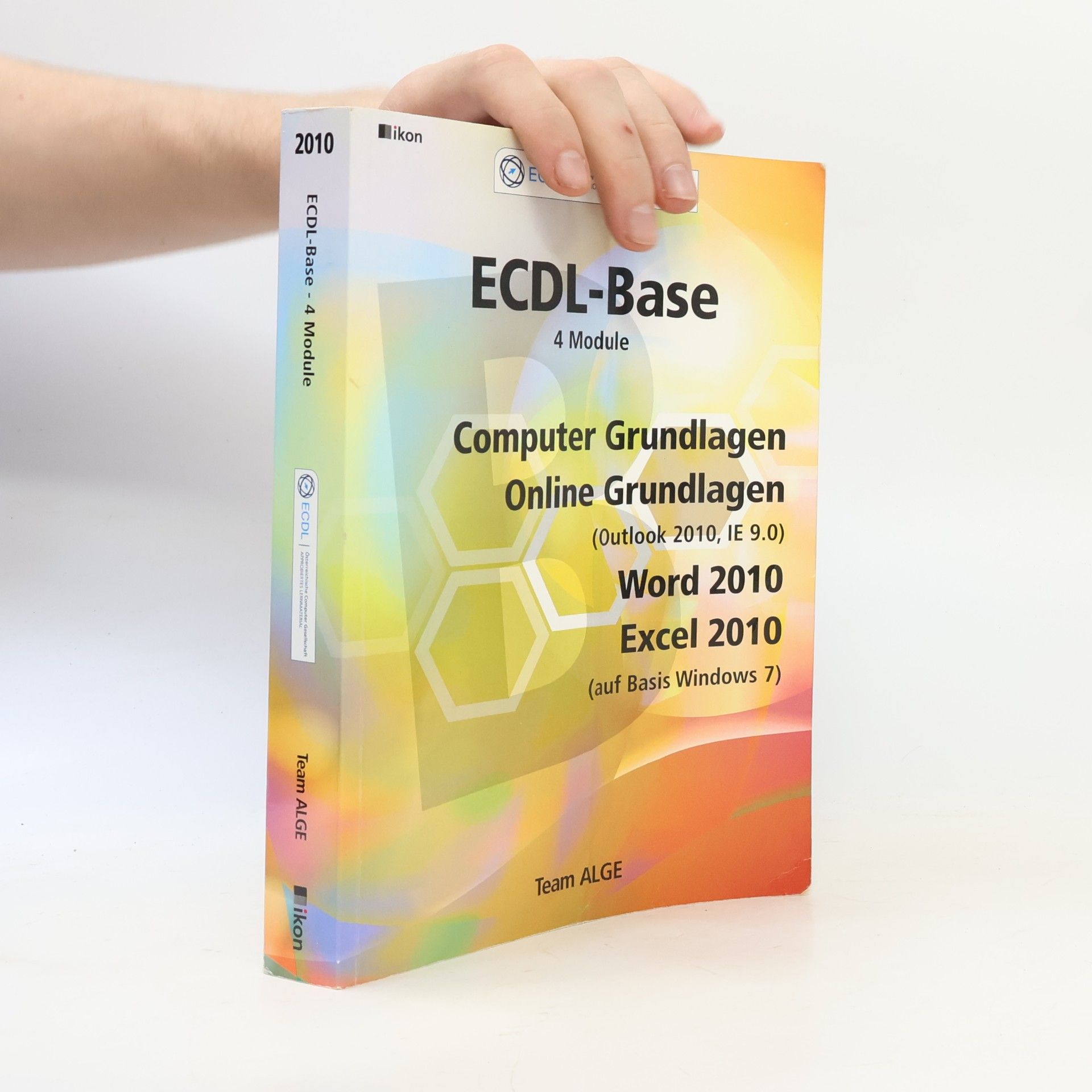 ECDL Base Bundle 4 Module: Computer Grundlagen, Online Grundlagen, Word 2010, Excel 2010 (auf Basis Windows 7)