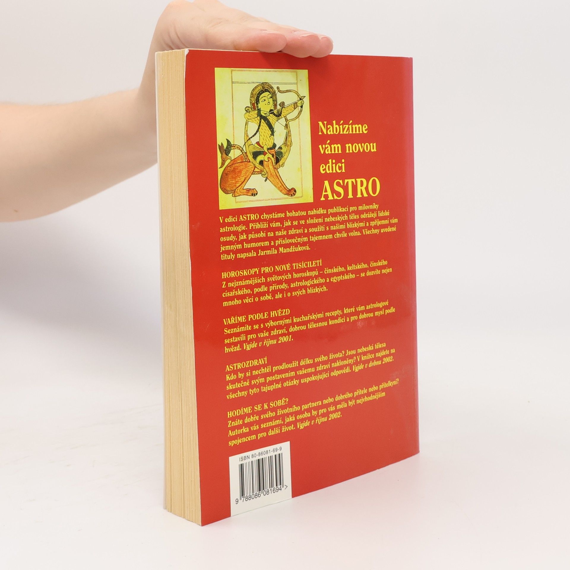 Jarmila Mandžuková Horoskopy pro nové tisíciletí : čínský, keltský, astrologický, čínský císařský, podle přírody, egyptský