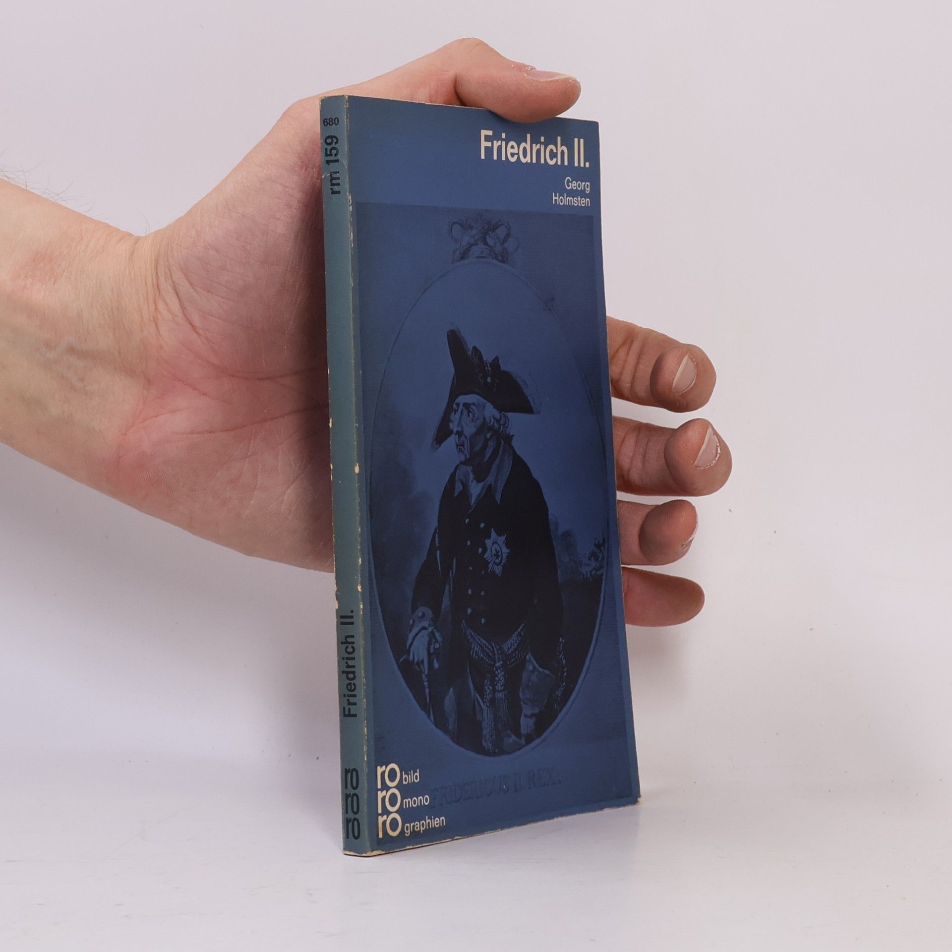 Georg Holmsten Friedrich II. [der Zweite] in Selbstzeugnissen und Bilddokumenten
