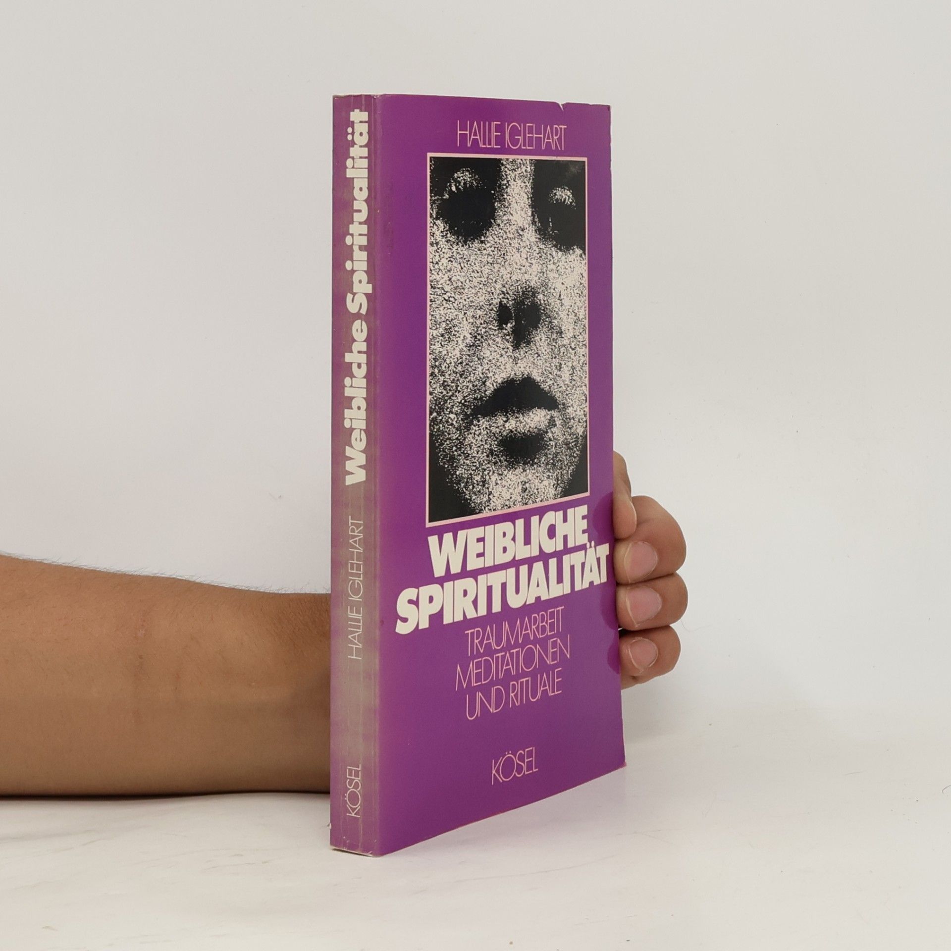 Hallie Iglehart Weibliche Spiritualität - Traumarbeit, Meditationen und Rituale