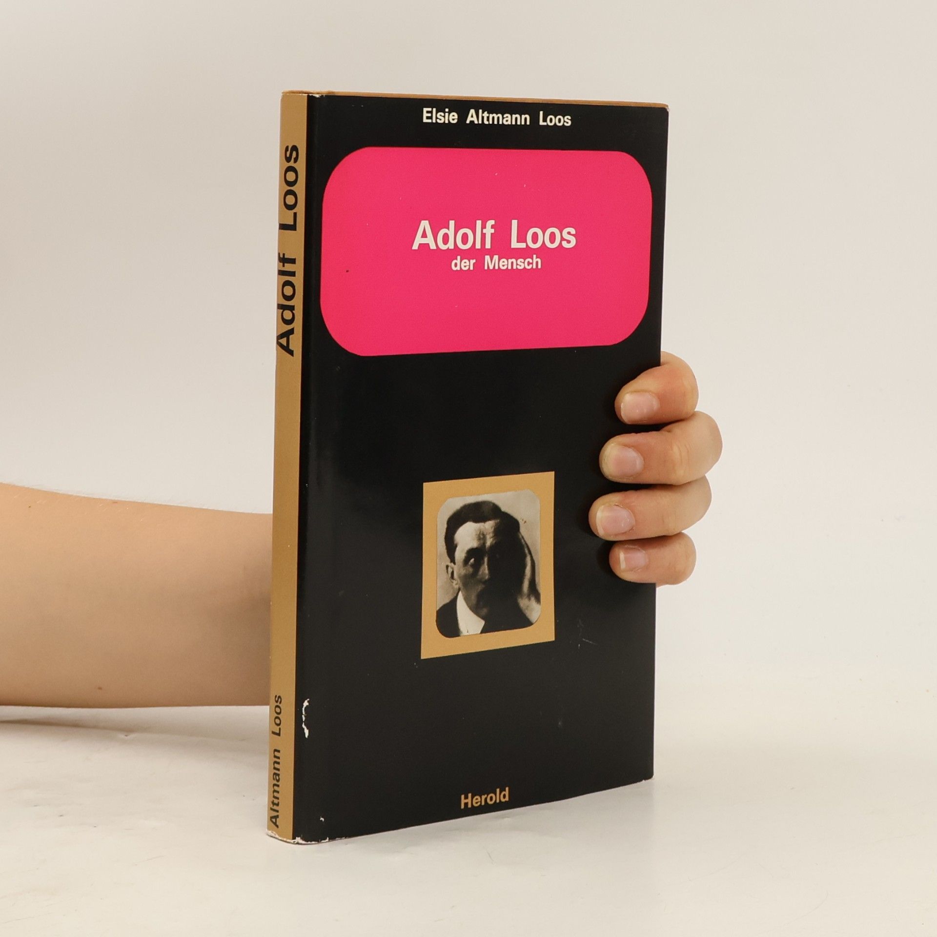 Elsie Altmann-Loos Adolf Loos. Der Mensch