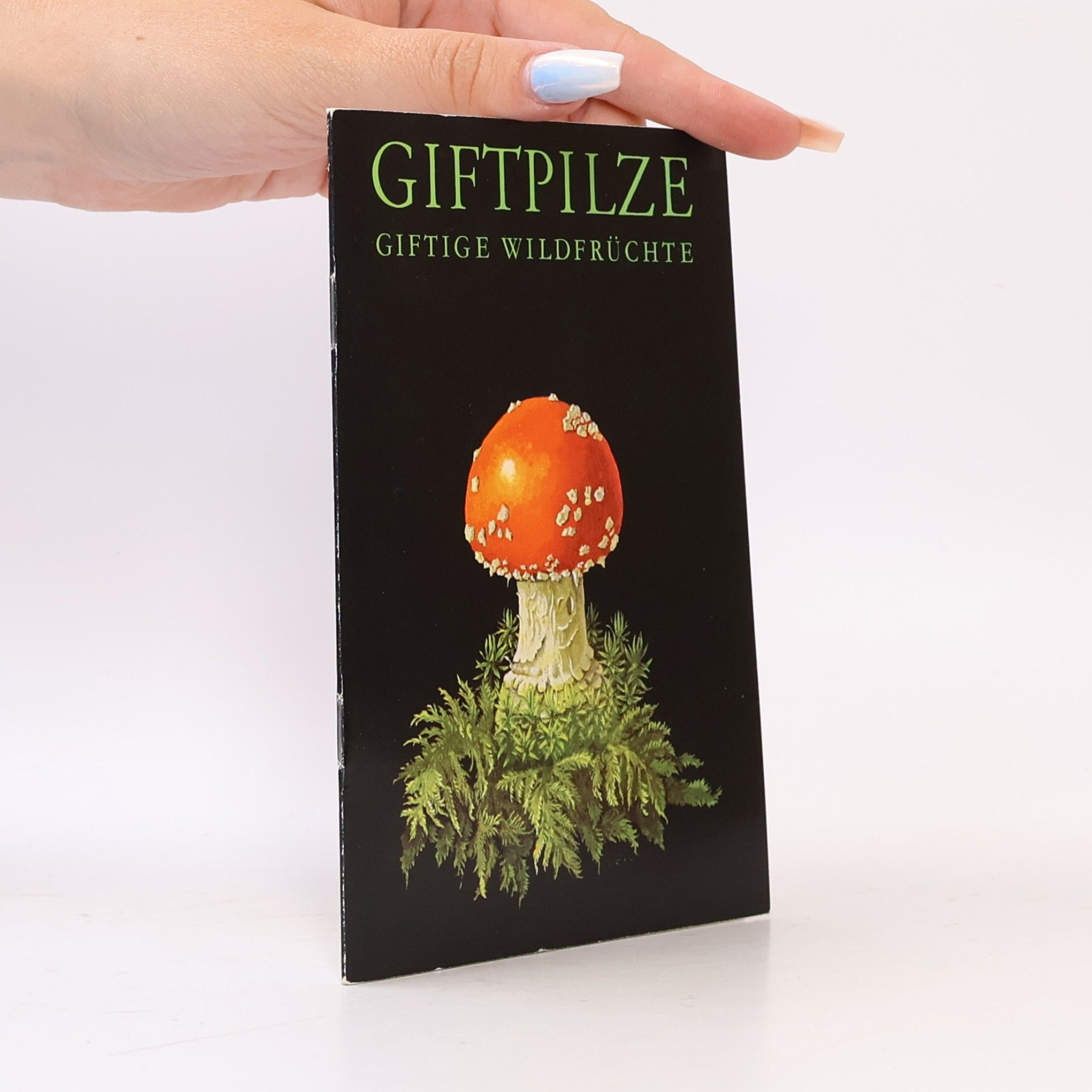 Autores varios Giftpilze. Giftige Wildfrüchte