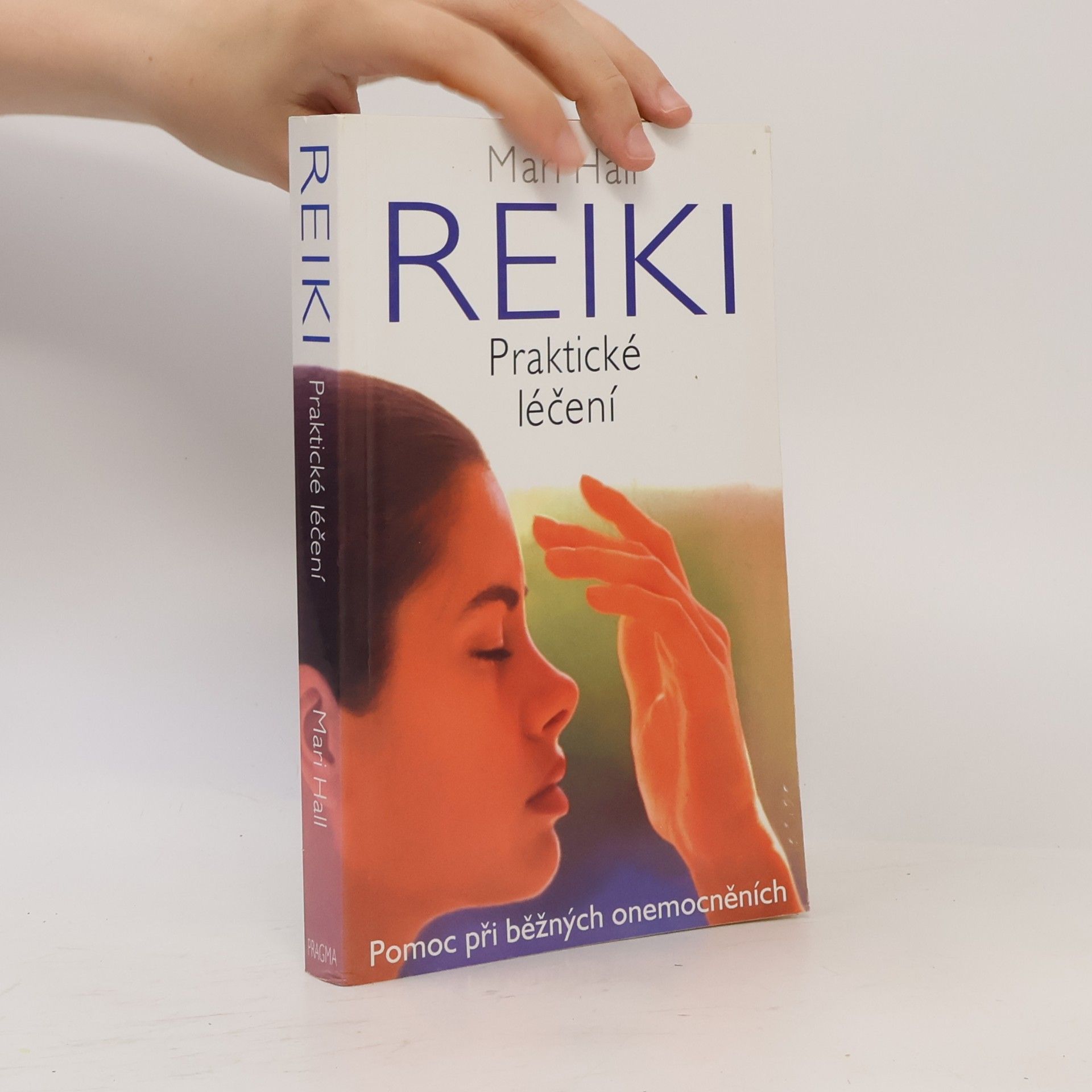 Mari Hall Reiki: Praktické léčení
