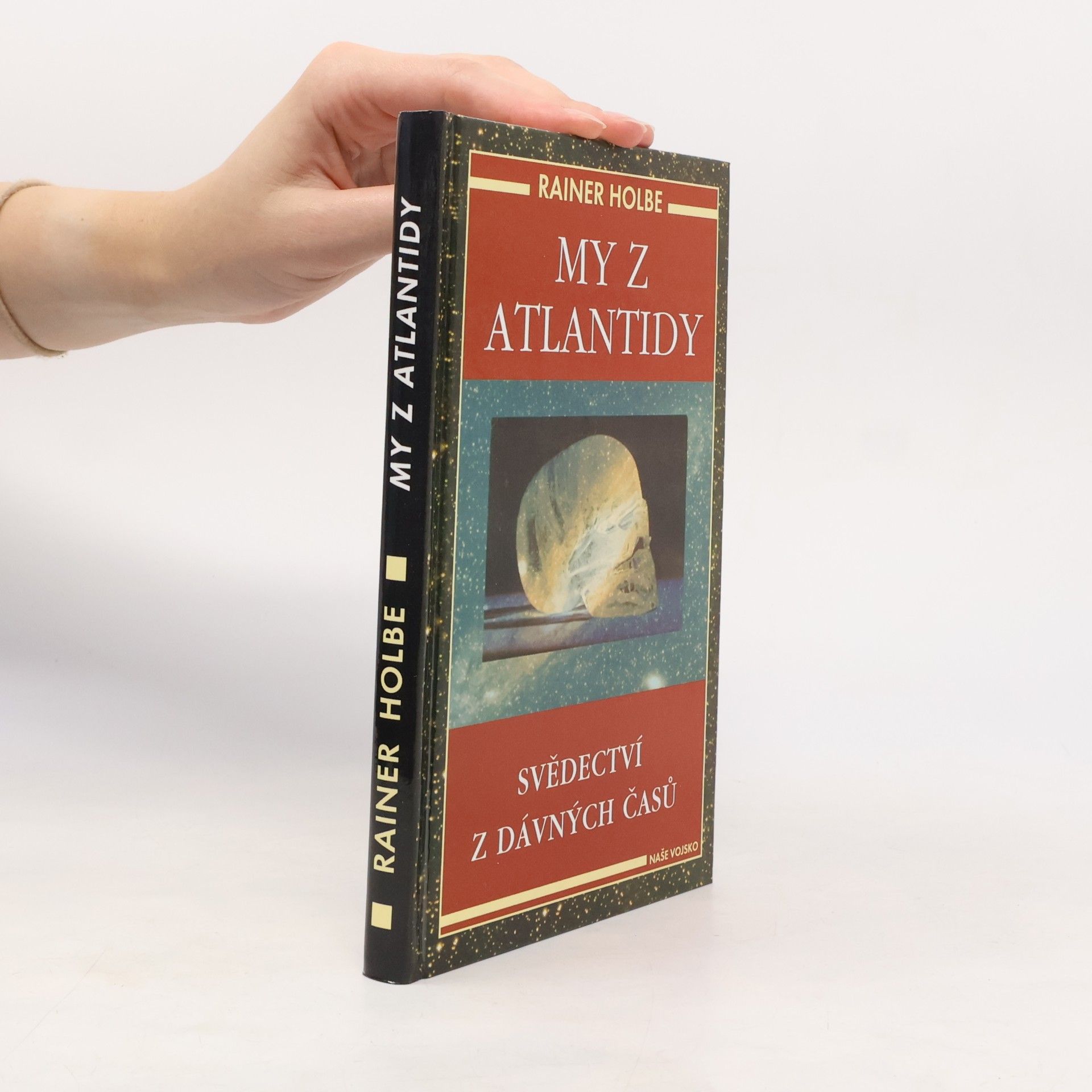 Rainer Holbe My z Atlantidy : svědectví z dávných časů