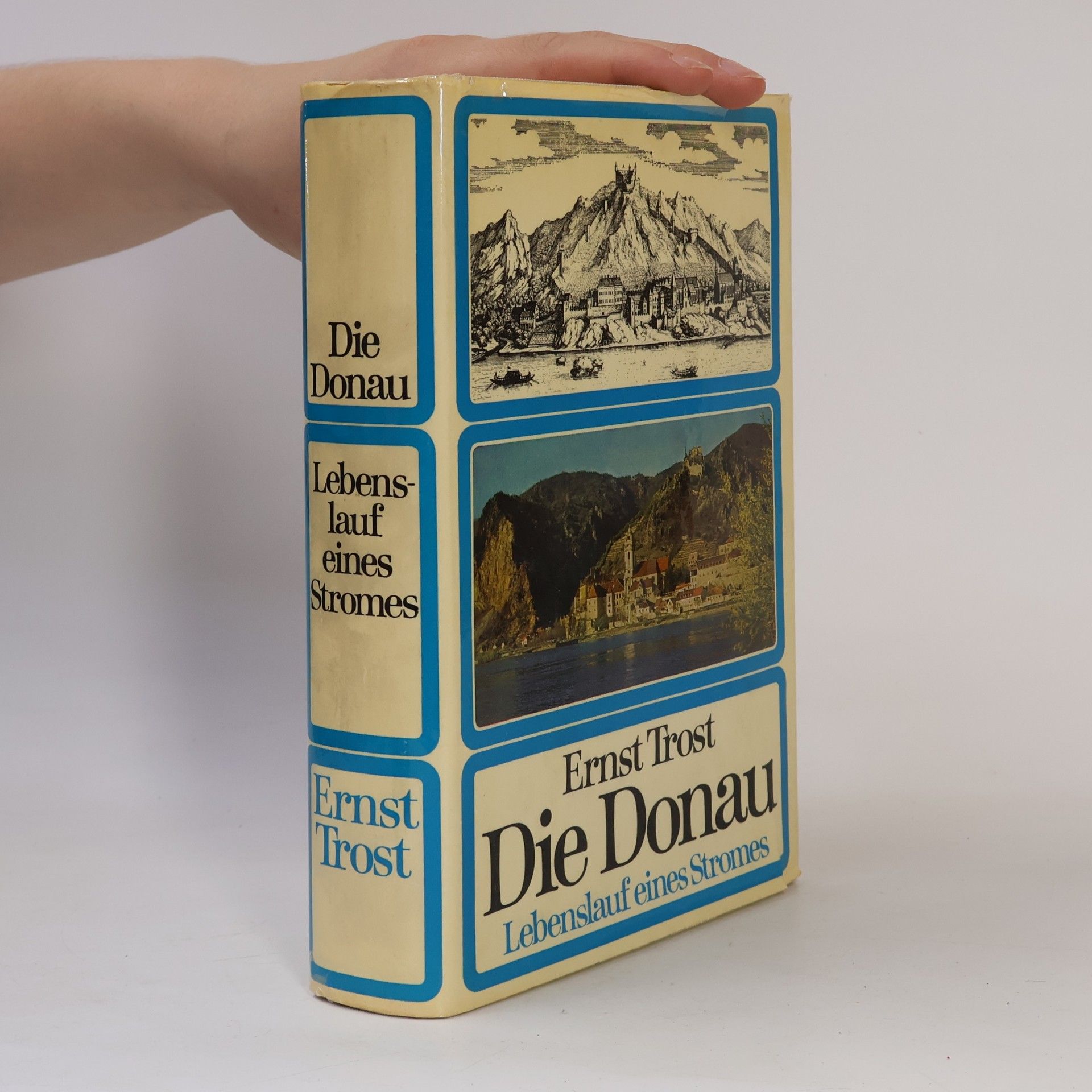Ernst Trost Die Donau. Lebenslauf eines Stromes