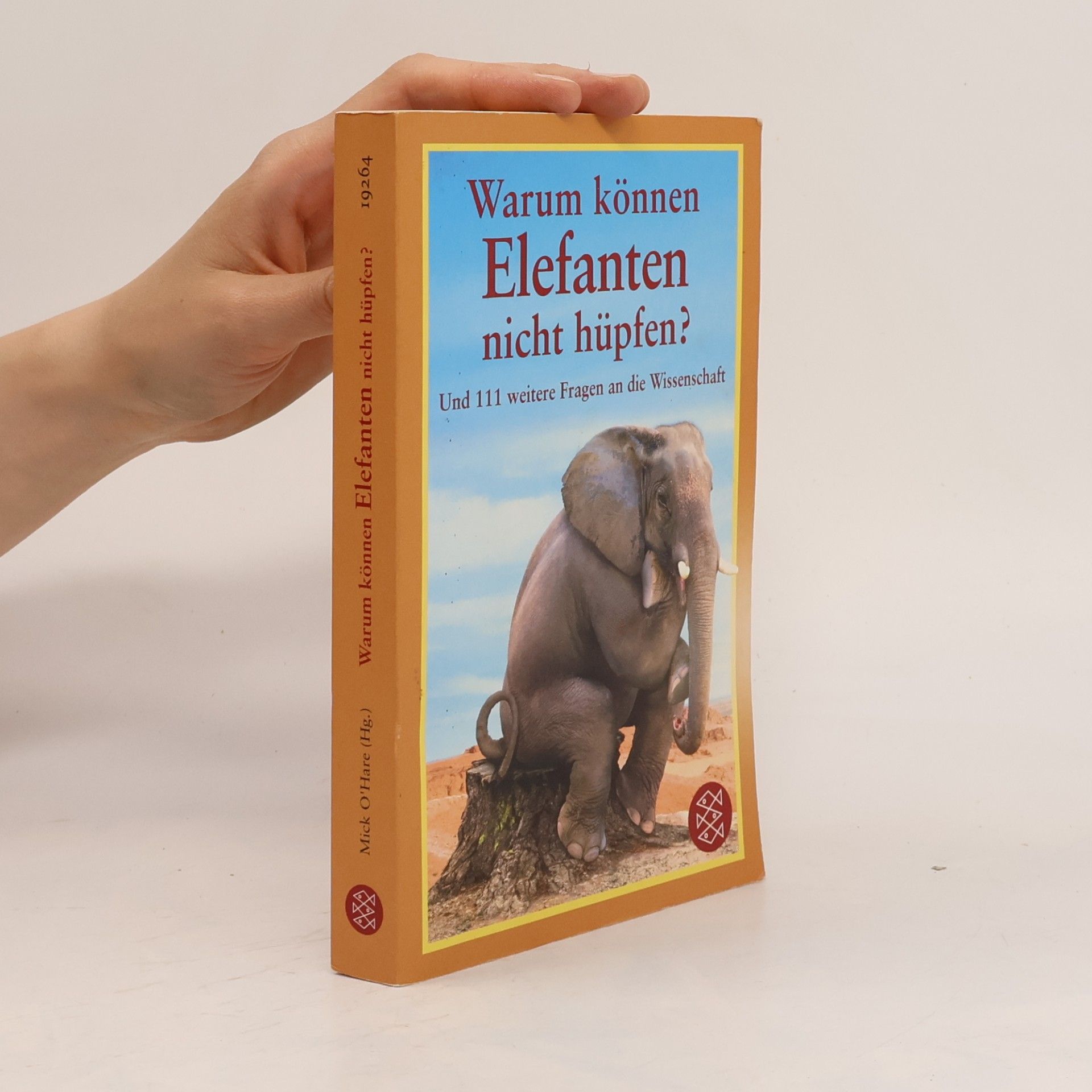 Mick O. Hare Warum können Elefanten nicht hüpfen? und 111 weitere Fragen an die Wissenschaft