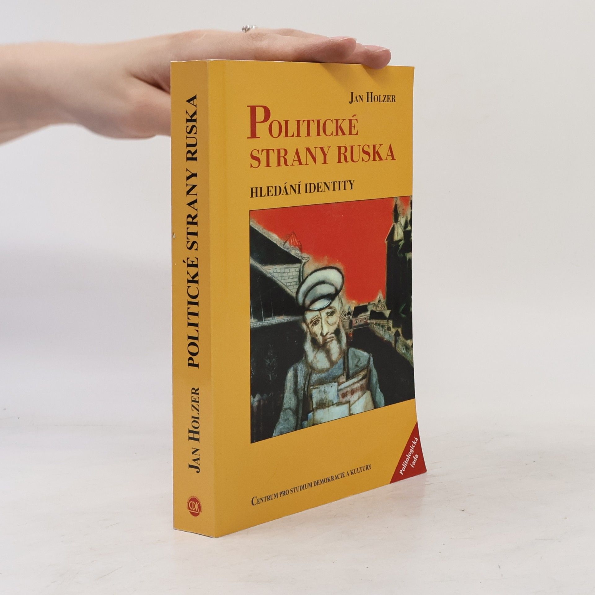 Jan Holzer Politické strany Ruska. Hledání identity