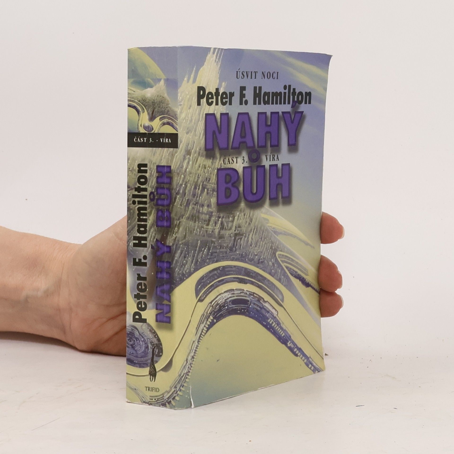 Peter F. Hamilton Nahý bůh III: Víra