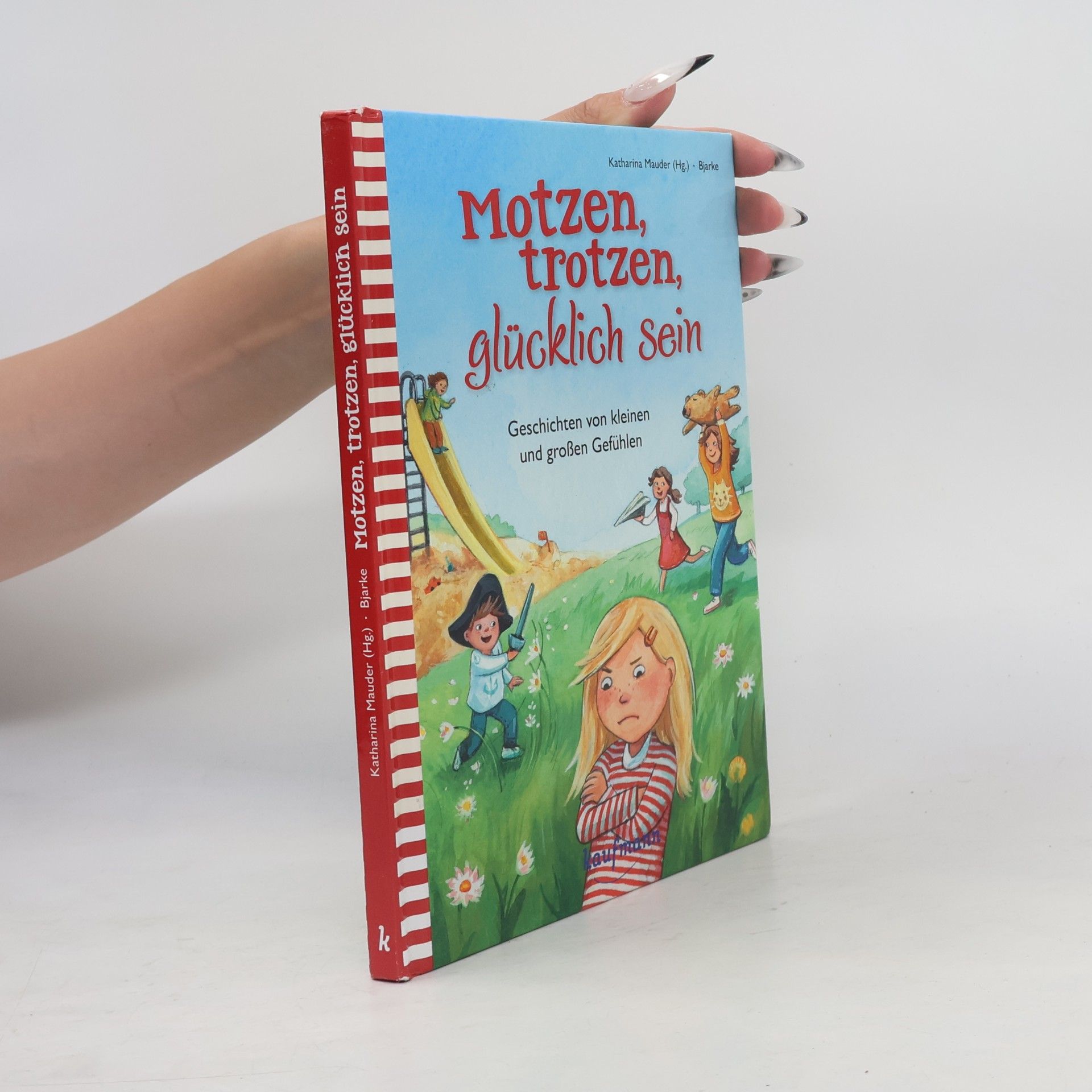 Katharina Mauder Trotzen, motzen, glücklich sein