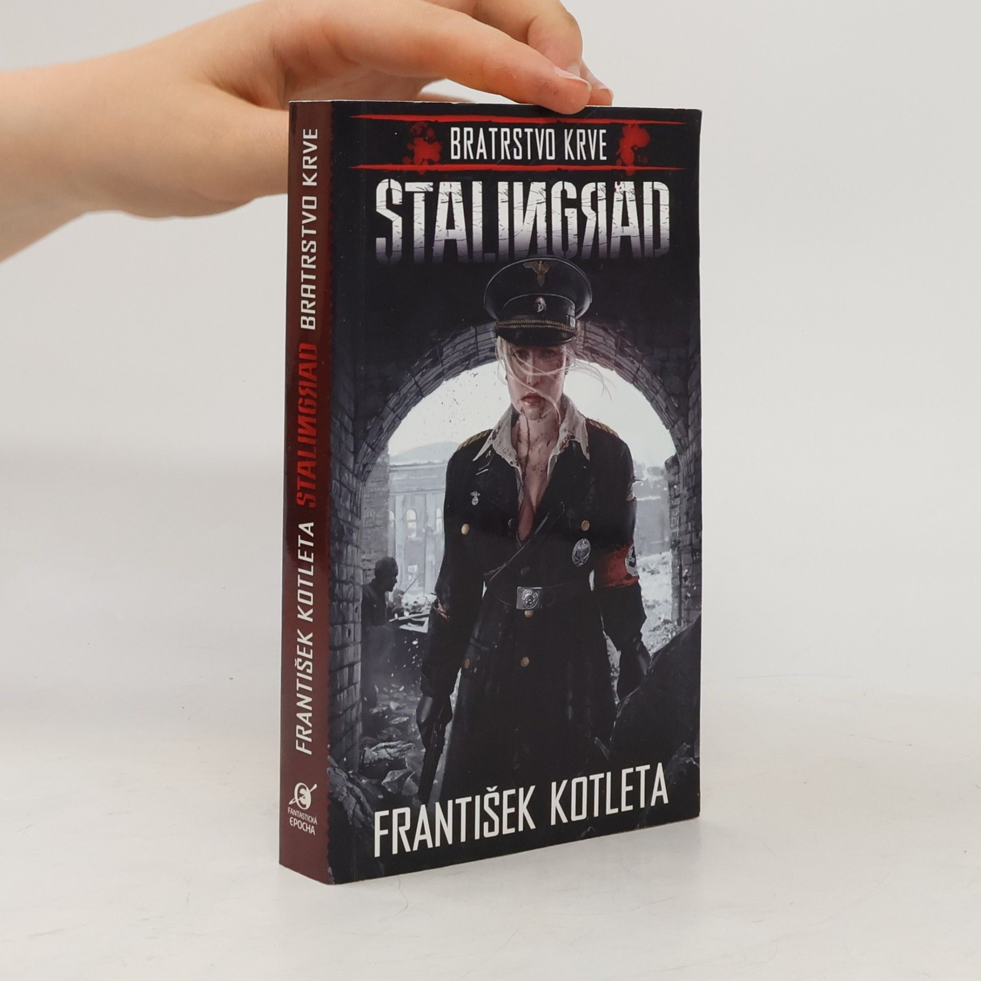 František Kotleta Bratrstvo krve. Stalingrad