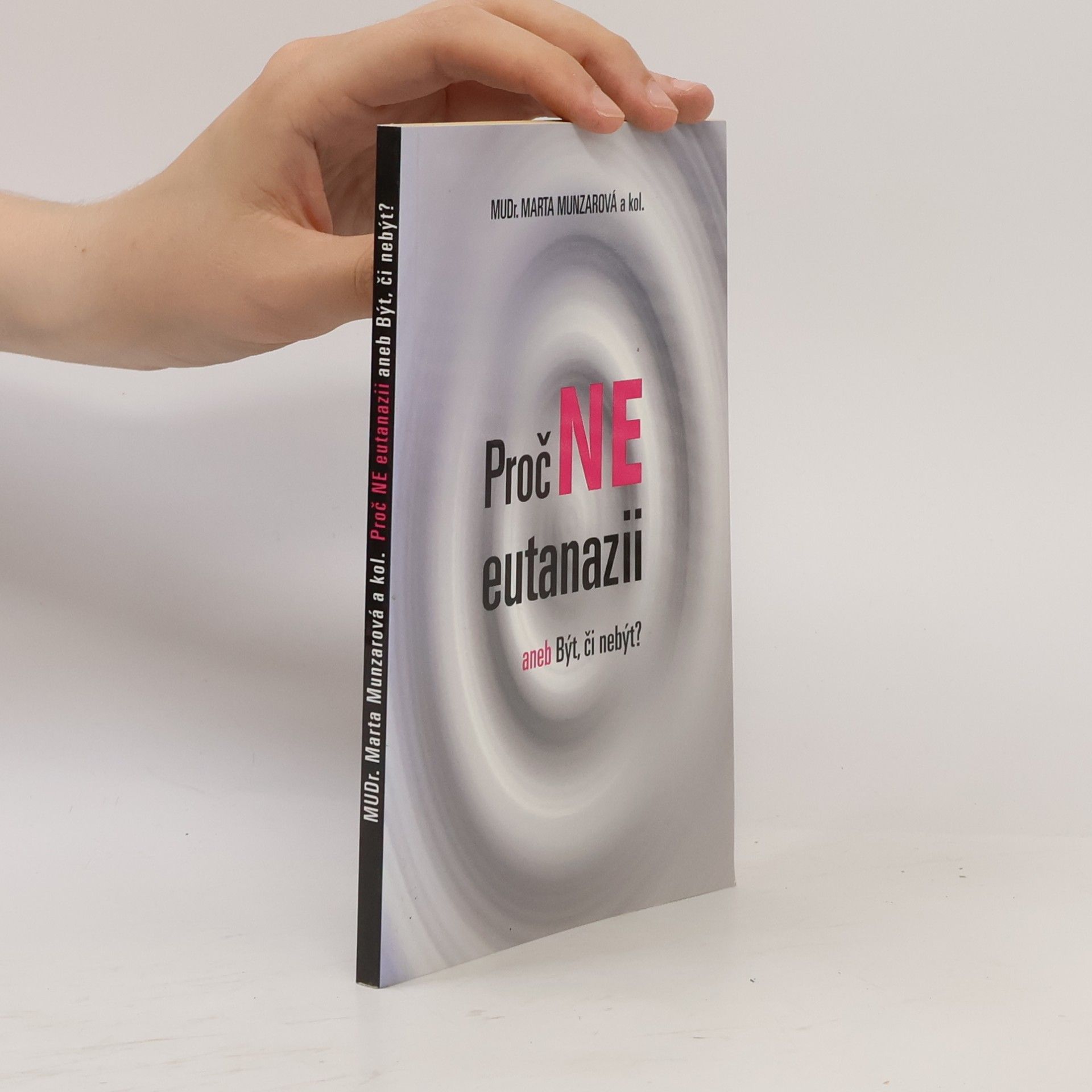 Autores varios Proč ne eutanazii, aneb, Být či nebýt?