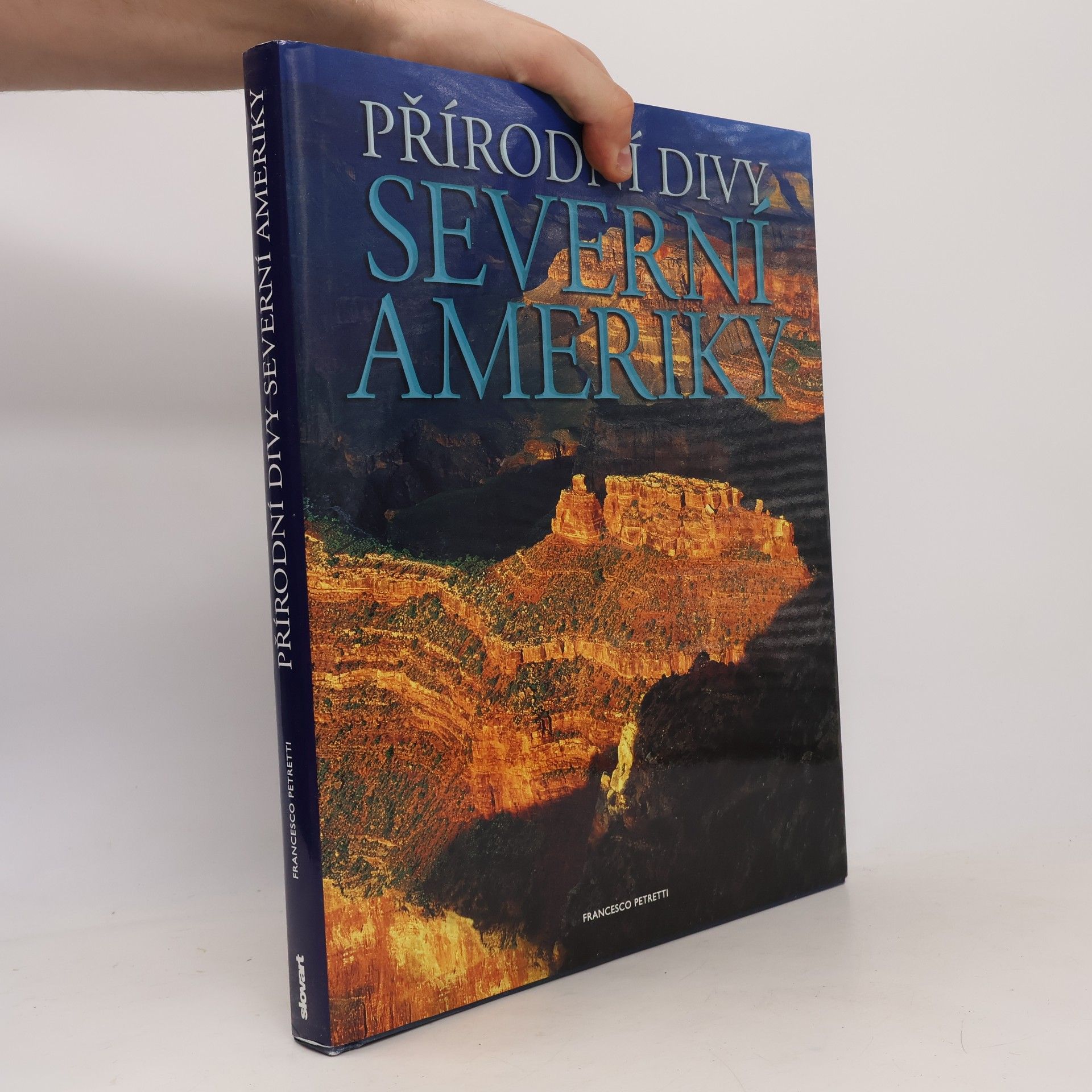 Francesco Petretti Přírodní divy Severní Ameriky