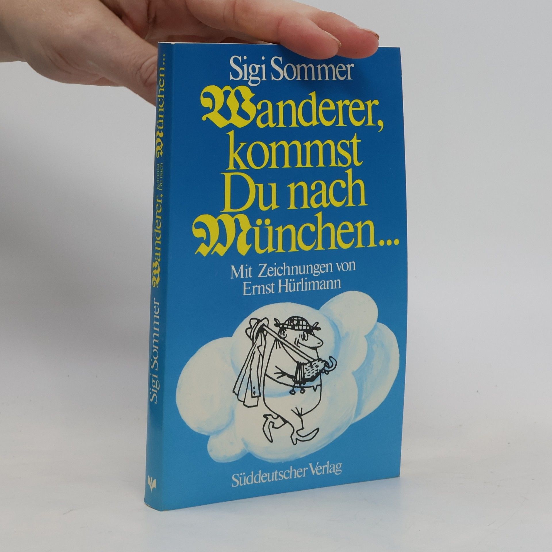 Siegfried Sommer Wanderer, kommst du nach München ...