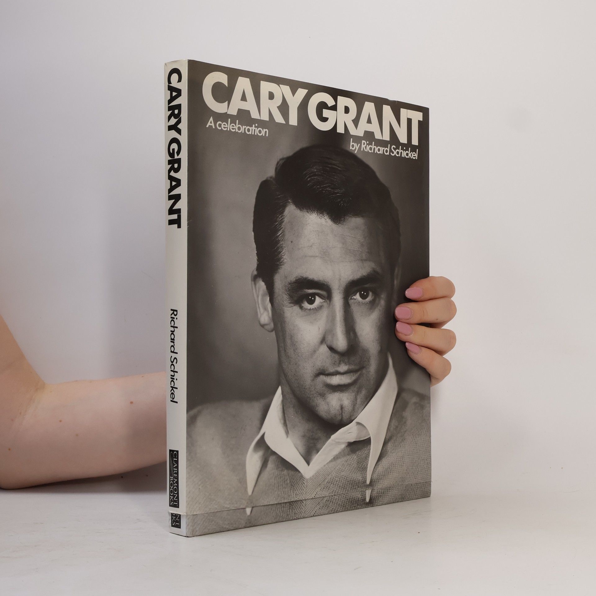 Richard Schickel Cary Grant A Celebration