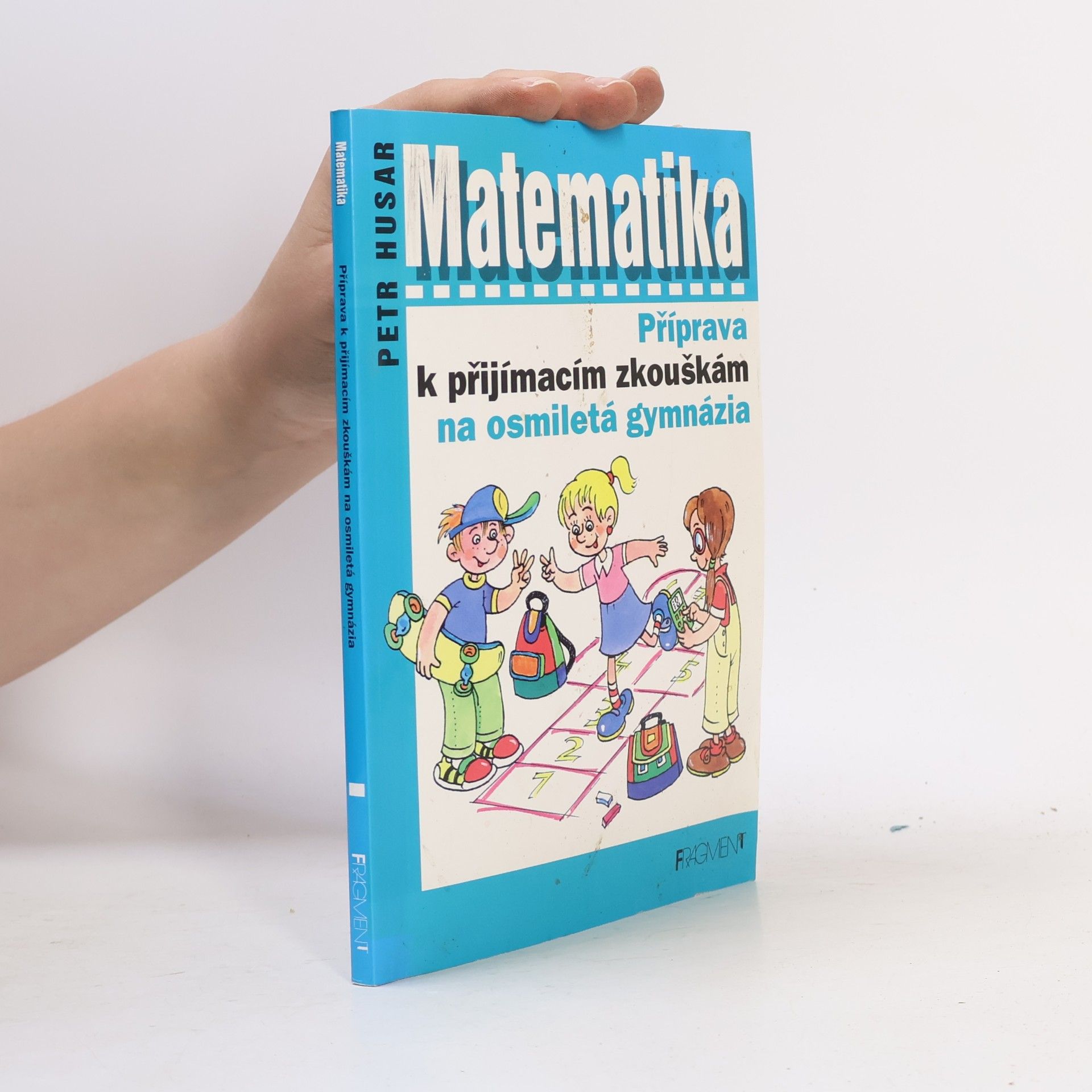 Petr Husar Matematika. Příprava k přijímacím zkouškám na osmiletá gymnázia