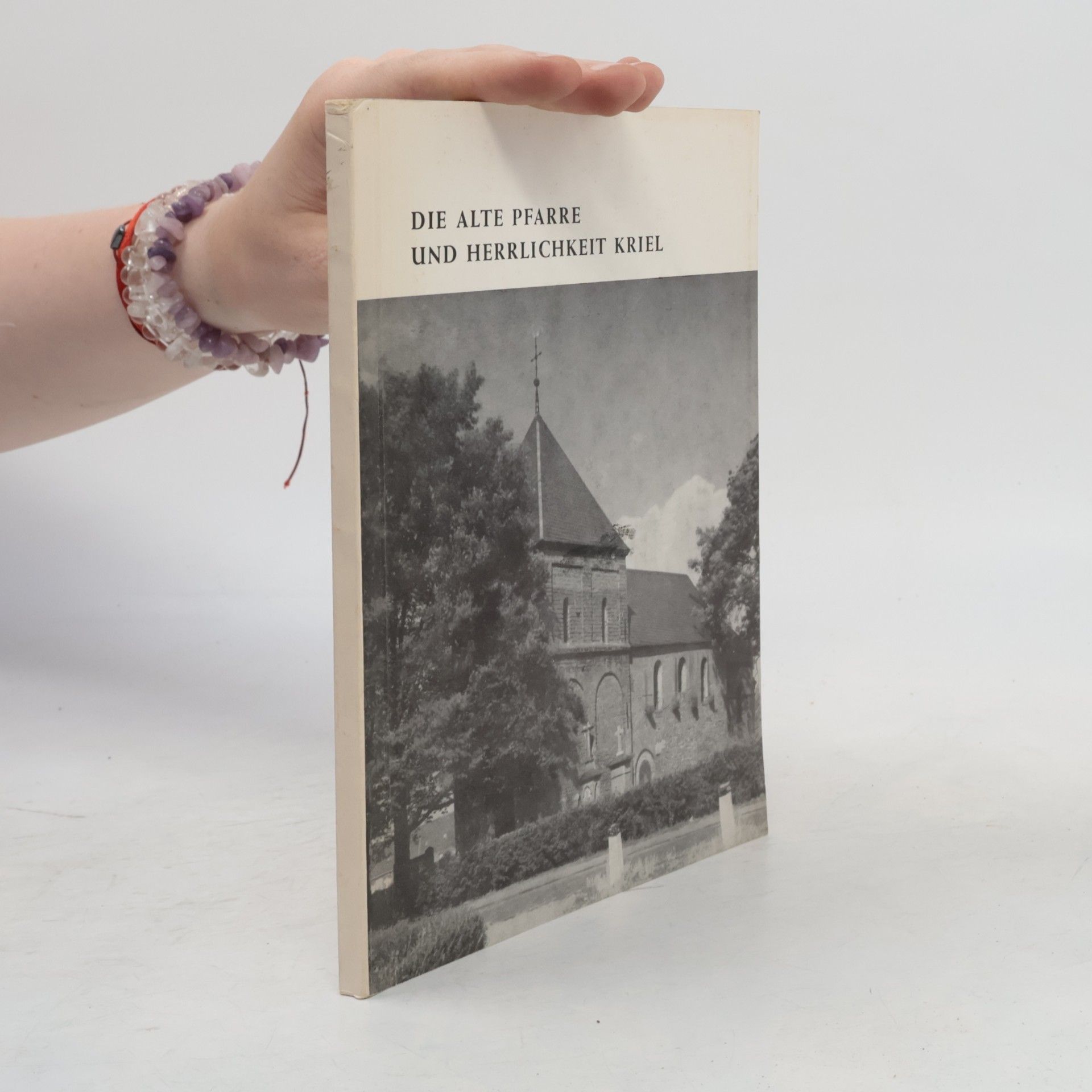 Autorenkollektiv Die alte Pfarre und Herrlichkeit Kriel