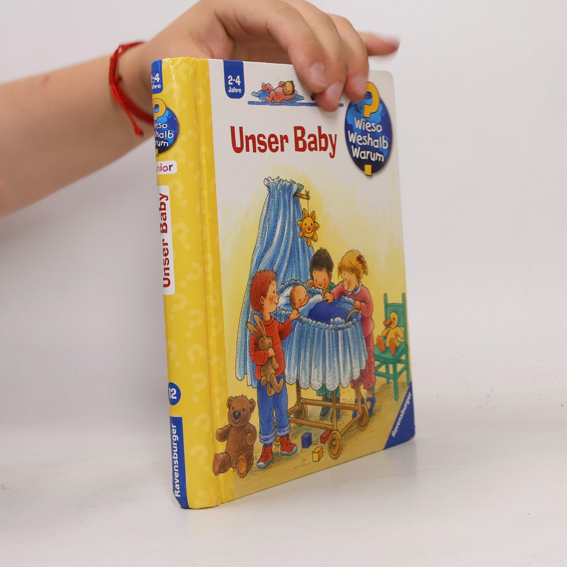 Angela Weinhold Wieso? Weshalb? Warum? - Unser Baby