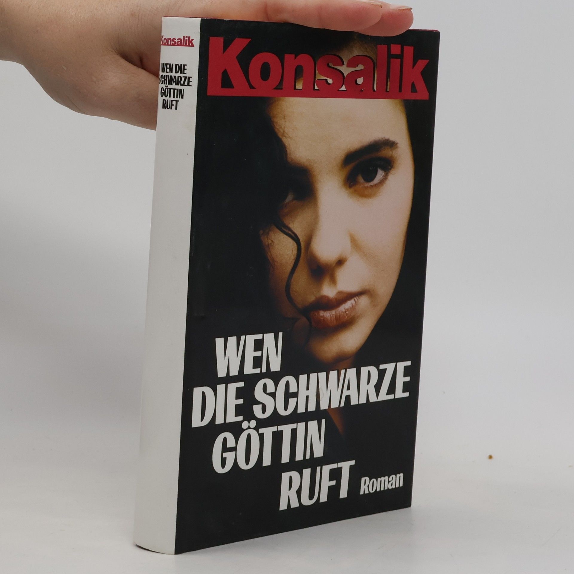 Heinz G. Konsalik Wen die schwarze Göttin ruft