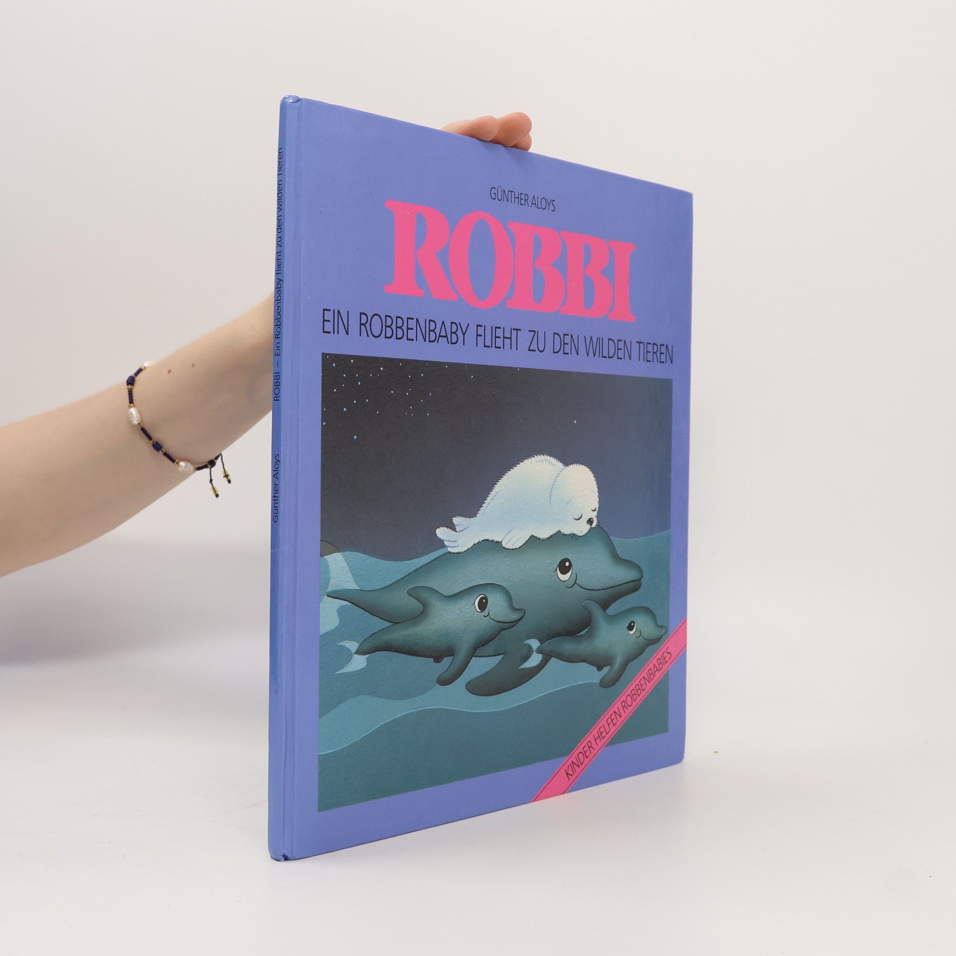 Günther Aloys Robbi. Ein Robbenbaby flieht zu den wilden Tieren