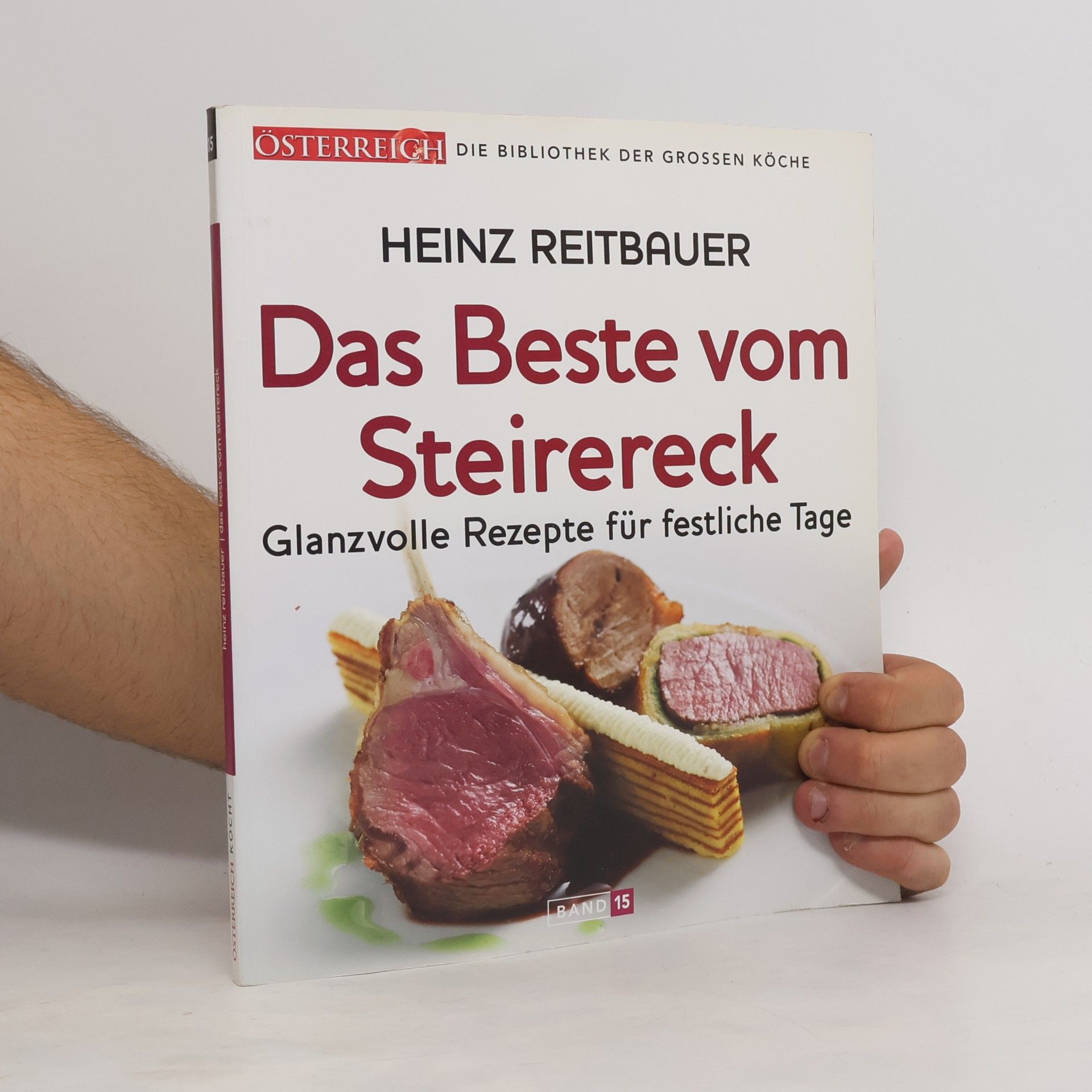 Heinz Reitbauer Österreich Kocht 15. Das Beste vom Steirereck