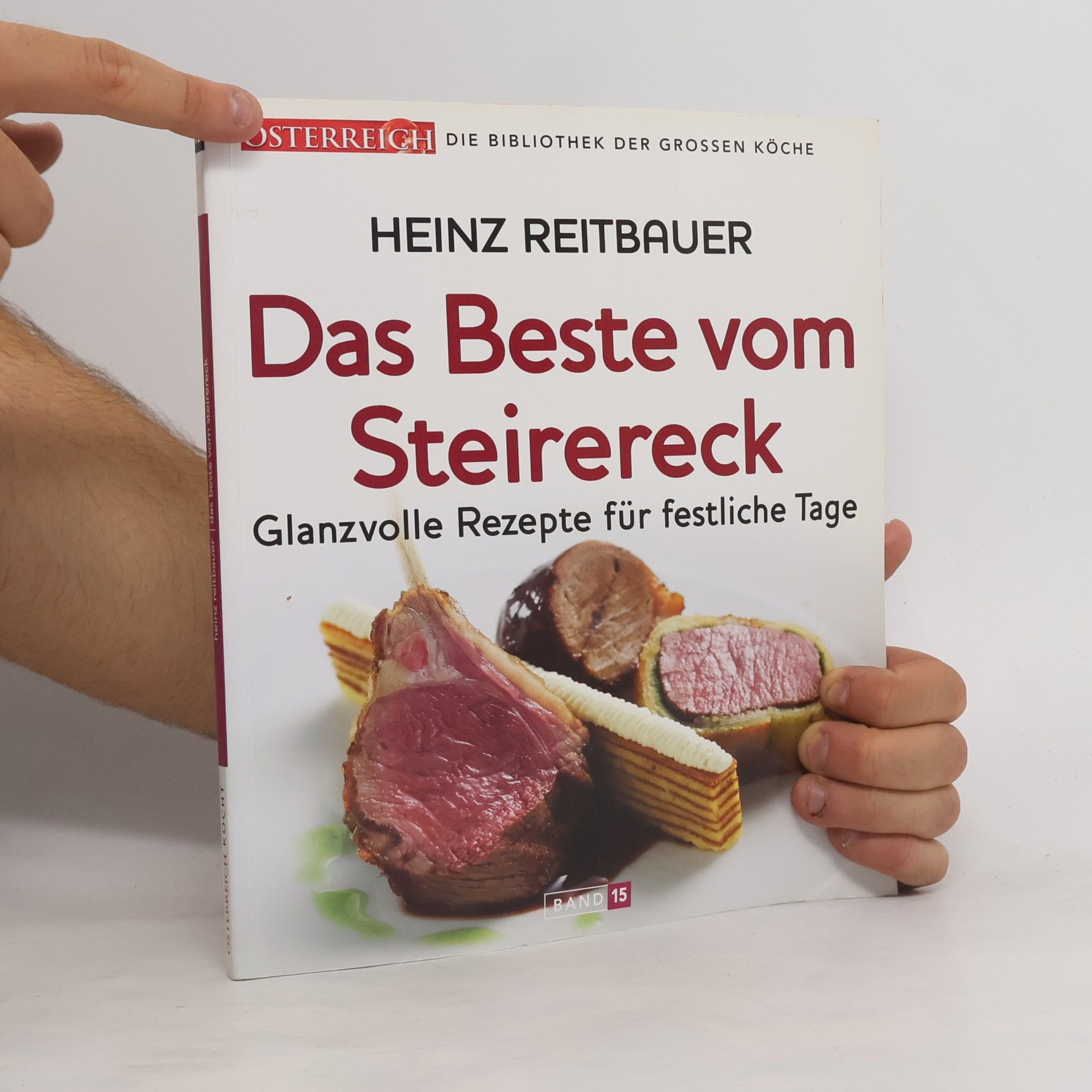 Heinz Reitbauer Österreich Kocht 15. Das Beste vom Steirereck