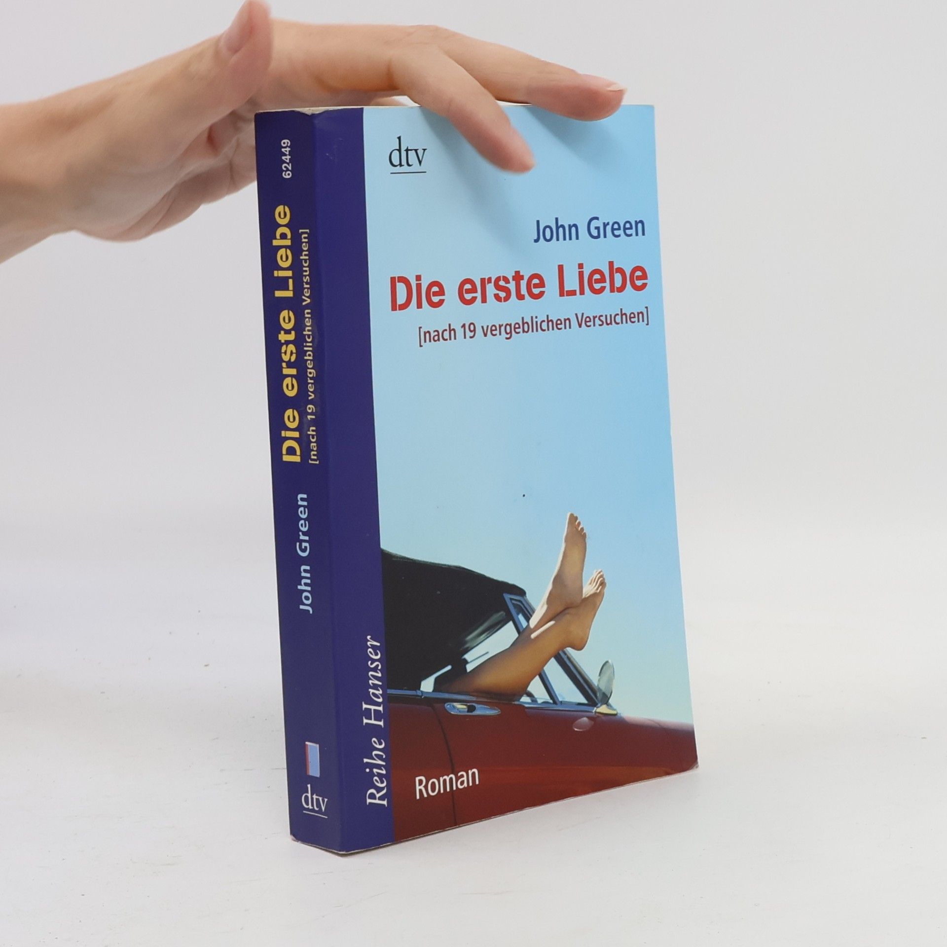 John Green Die erste Liebe : nach 19 vergeblichen Versuchen