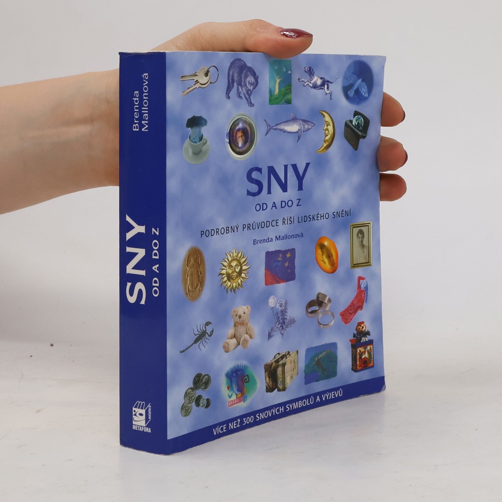 Brenda Mallon Sny od A do Z : podrobný průvodce říší lidského snění