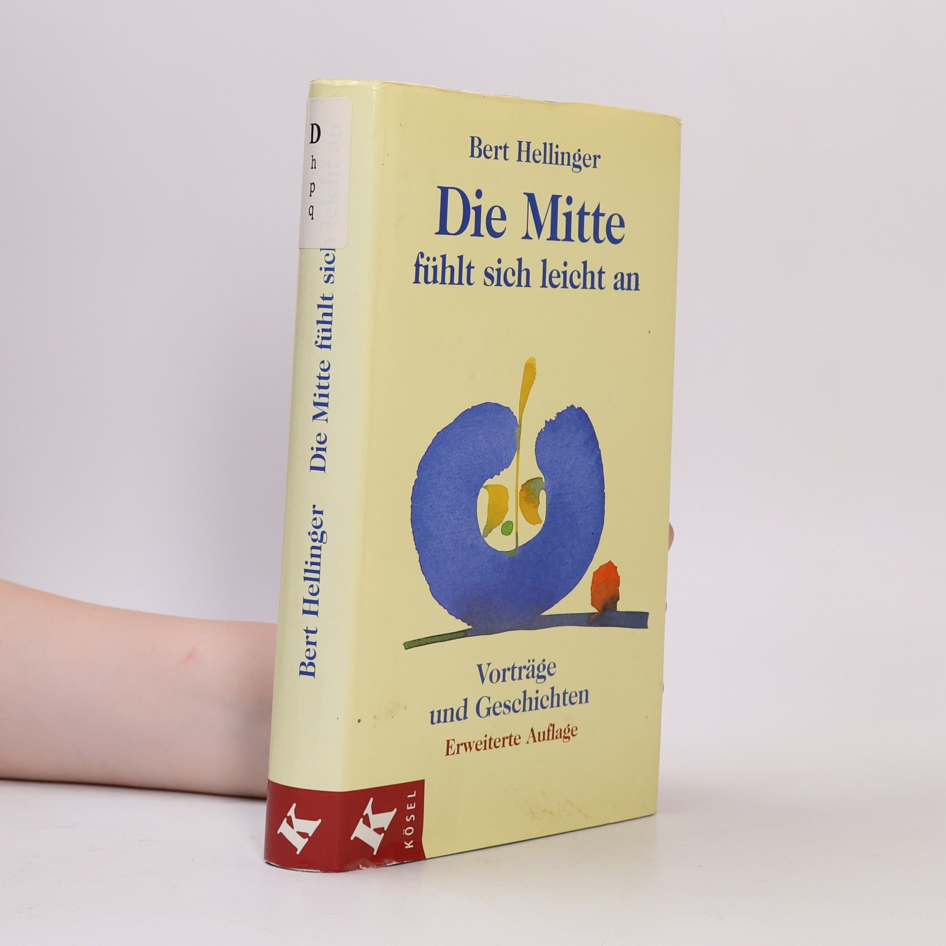 Bert Hellinger Die Mitte fühlt sich leicht an