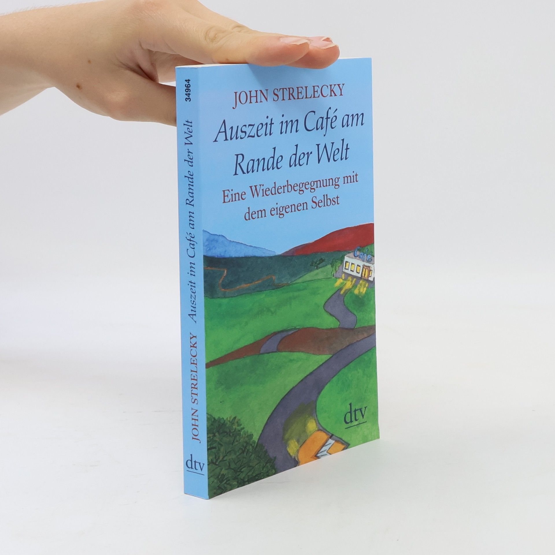 John P. Strelecky Auszeit im Café am Rande der Welt