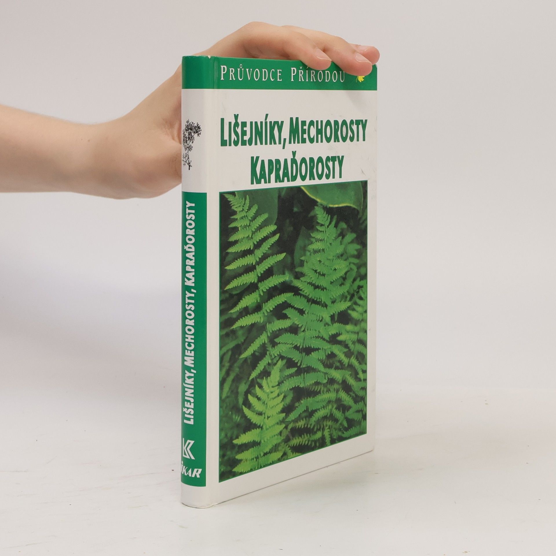 Bruno P. Kremer Lišejníky, mechorosty, kapraďorosty