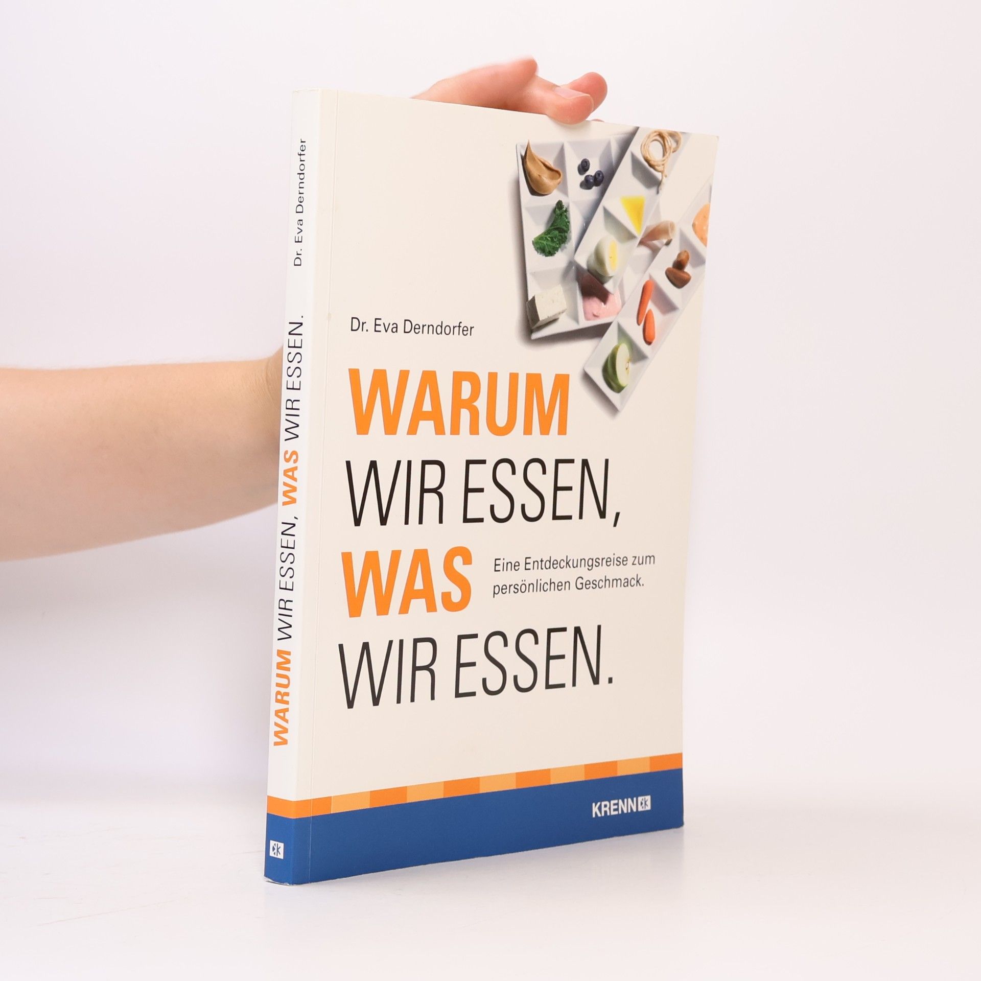 Warum wir essen, was wir essen. Eine Entdeckungsreise zum persönlichen Geschmack