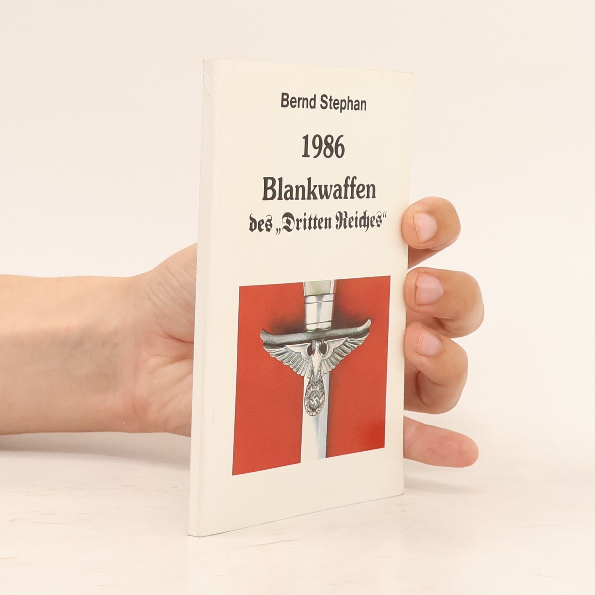 Bernd Stephan 1986 Blankwaffen des „Dritten Reiches"