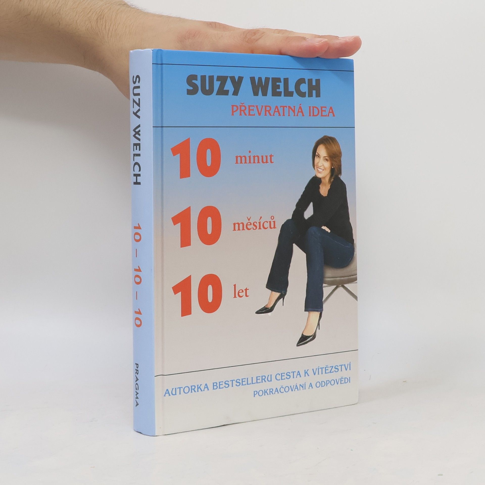 Suzy Welch 10 minut, 10 měsíců, 10 let
