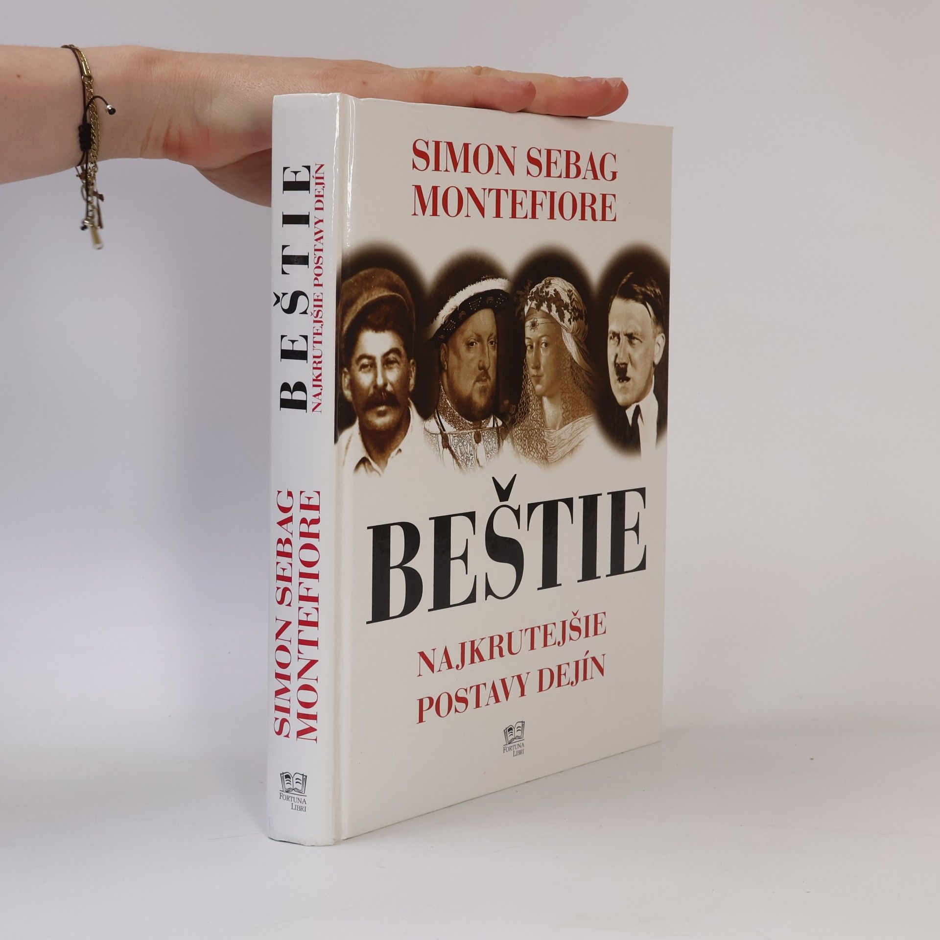 Simon Sebag Montefiore Beštie - Najkrutejšie postavy dejín