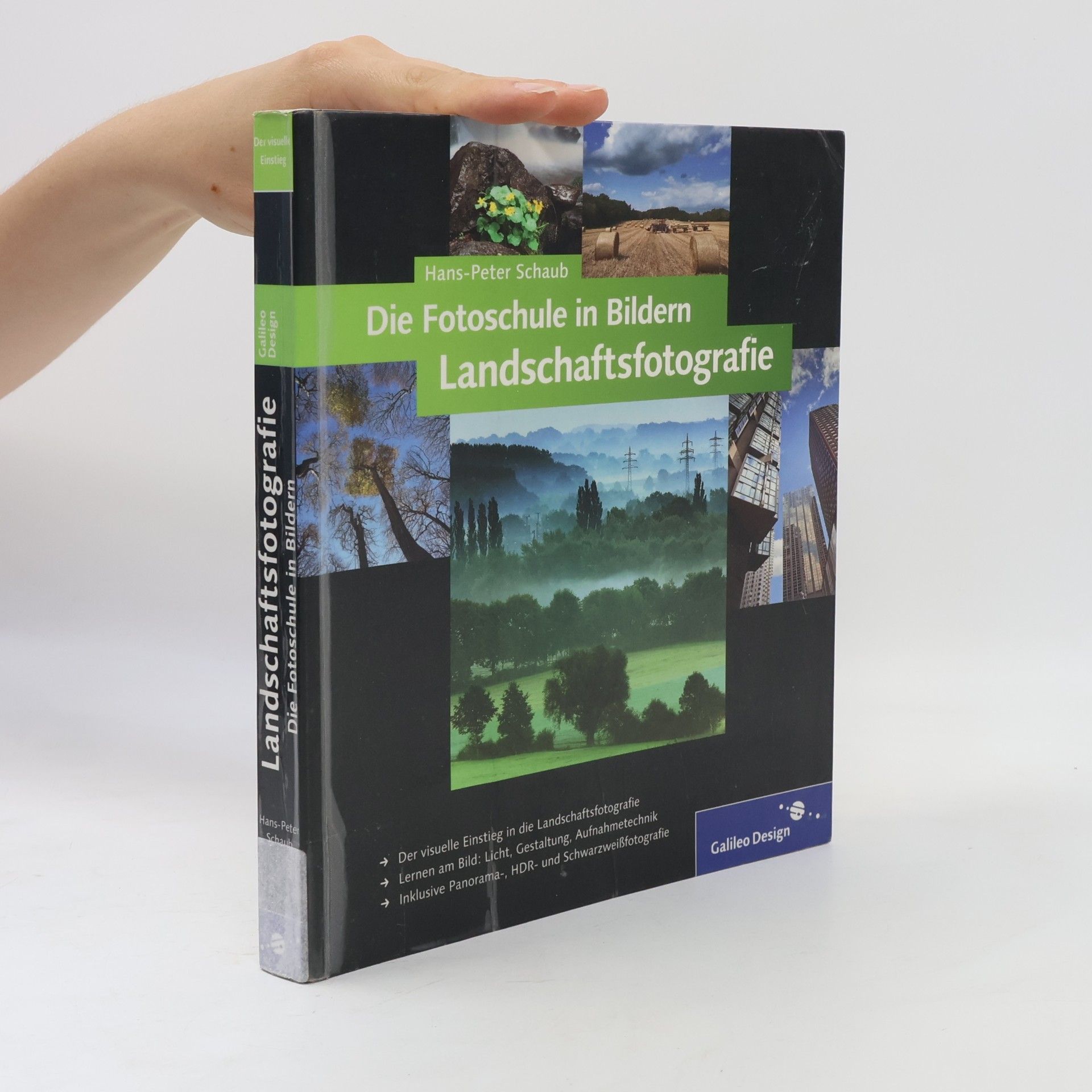 Hans-Peter Schaub Landschaftsfotografie ; [der visuelle Einstieg in die Landschaftsfotografie ; lernen am Bild: Licht, Gestaltung, Aufnahmetechnik ; inklusive Panorama-, HDR- und Schwarzweißfotografie]