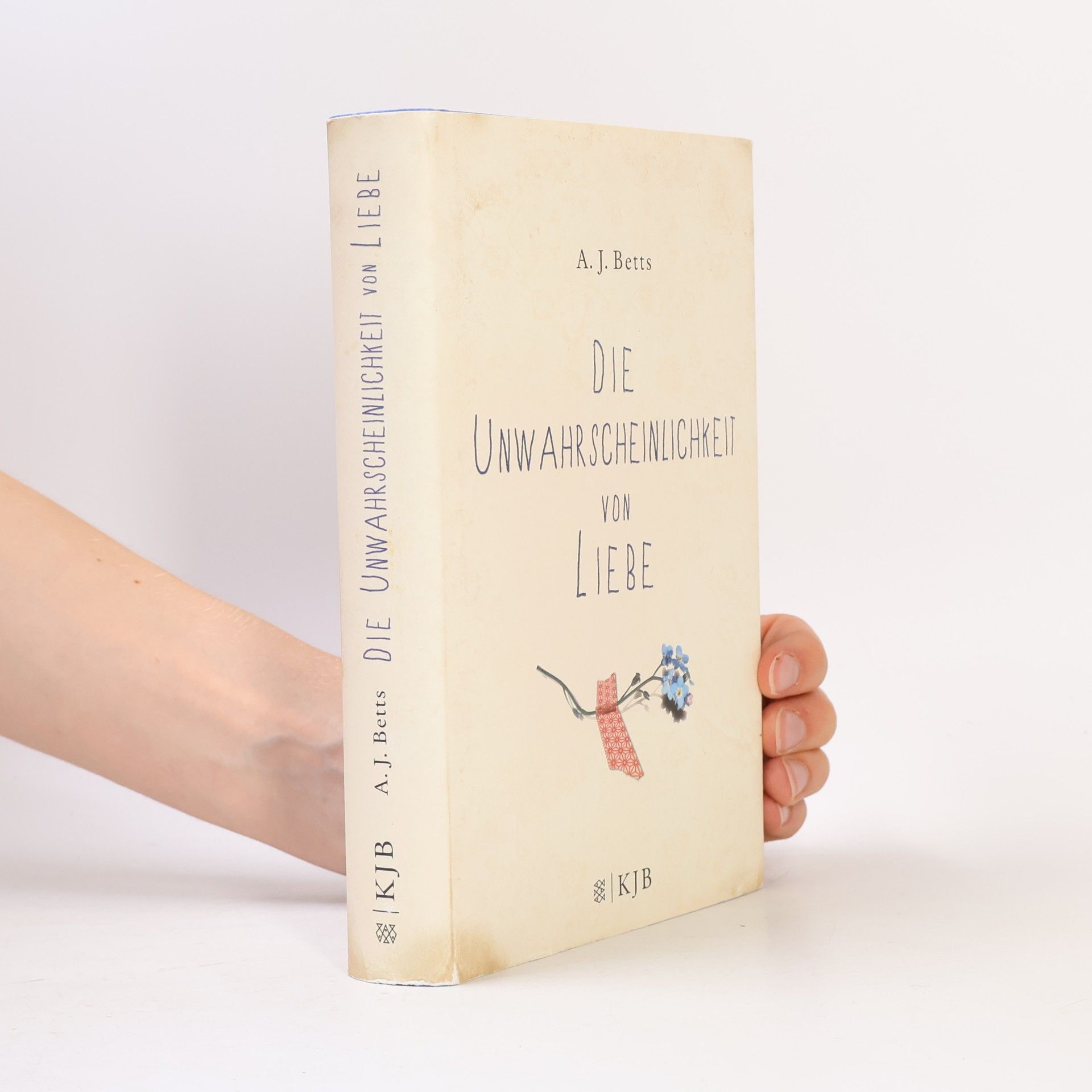 A. J. Betts Die Unwahrscheinlichkeit von Liebe
