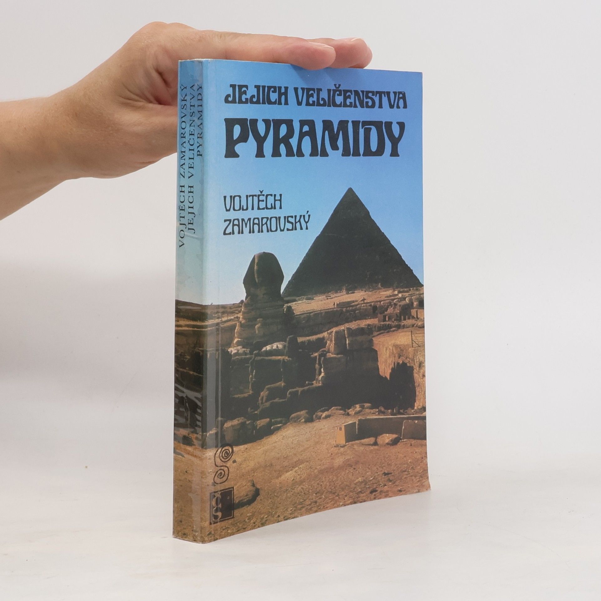 Vojtech Zamarovský Jejich veličenstva pyramidy